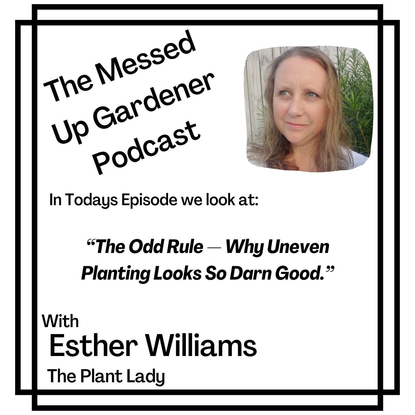Ep 150: “The Odd Rule — Why Uneven Planting Looks So Darn Good”