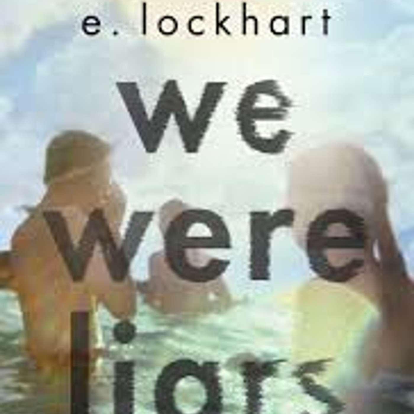 We Were Liars by E. Lockhart (Contemporary Fiction)