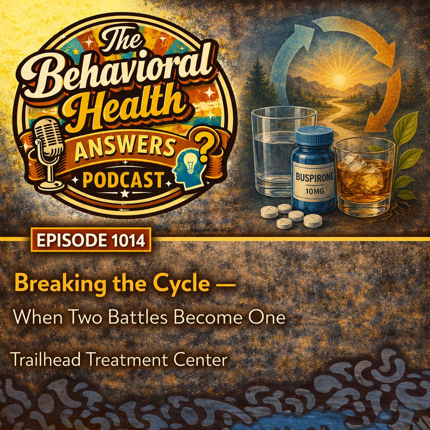 Episode 1014: Breaking the Cycle - When Two Battles Become One | Trailhead Treatment Center episode artwork