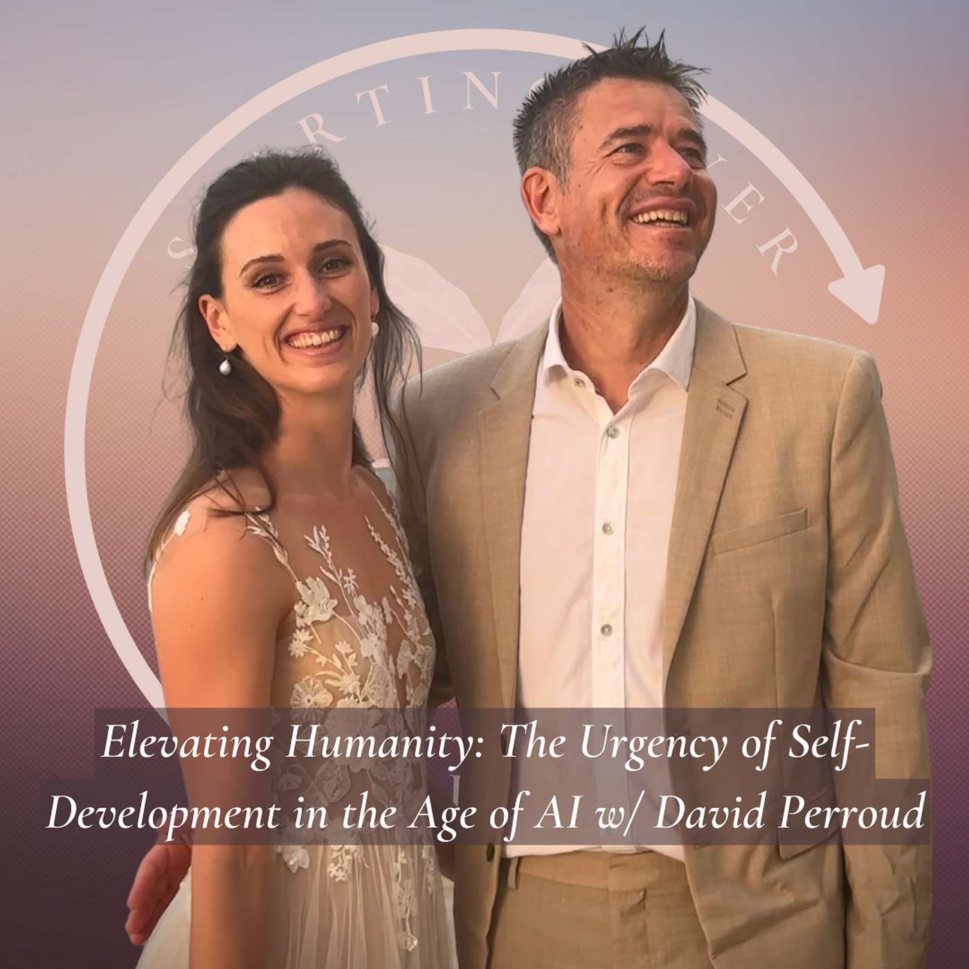 Elevating Humanity: The Urgency of Self-Development in the Age of AI w/ David Perroud