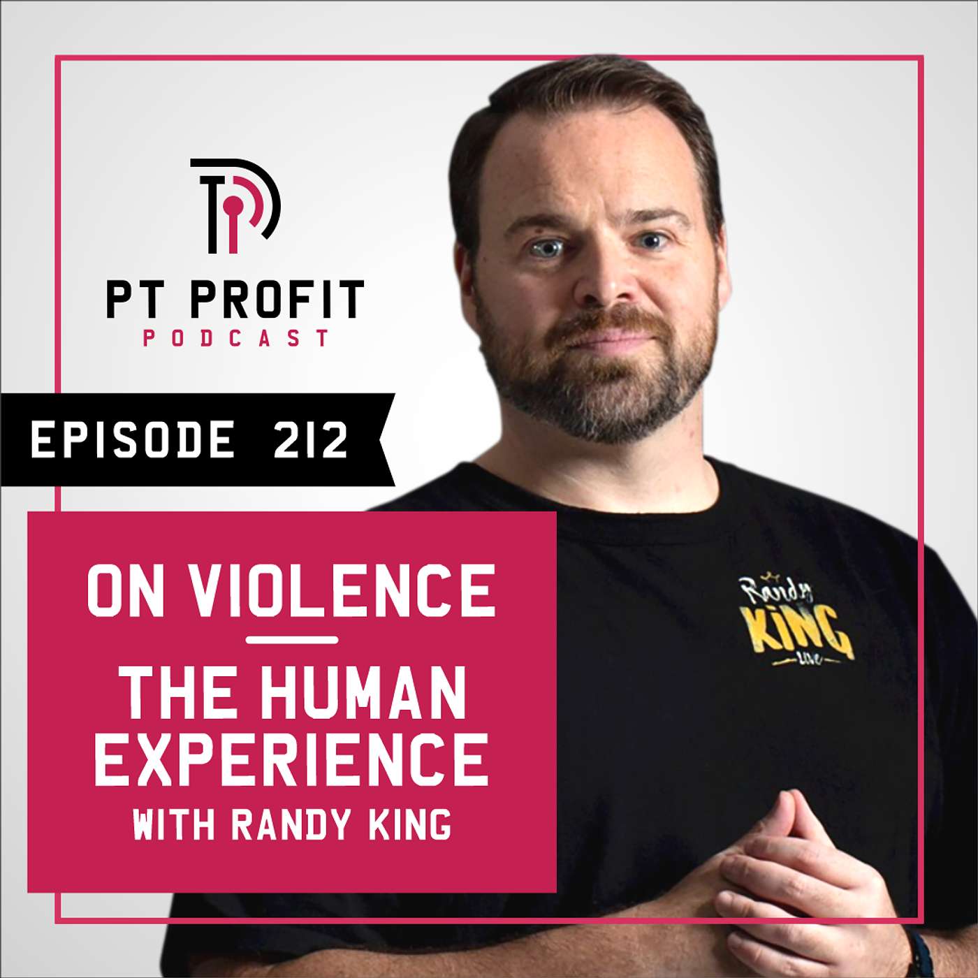 On Violence - The Human Experience with Randy King