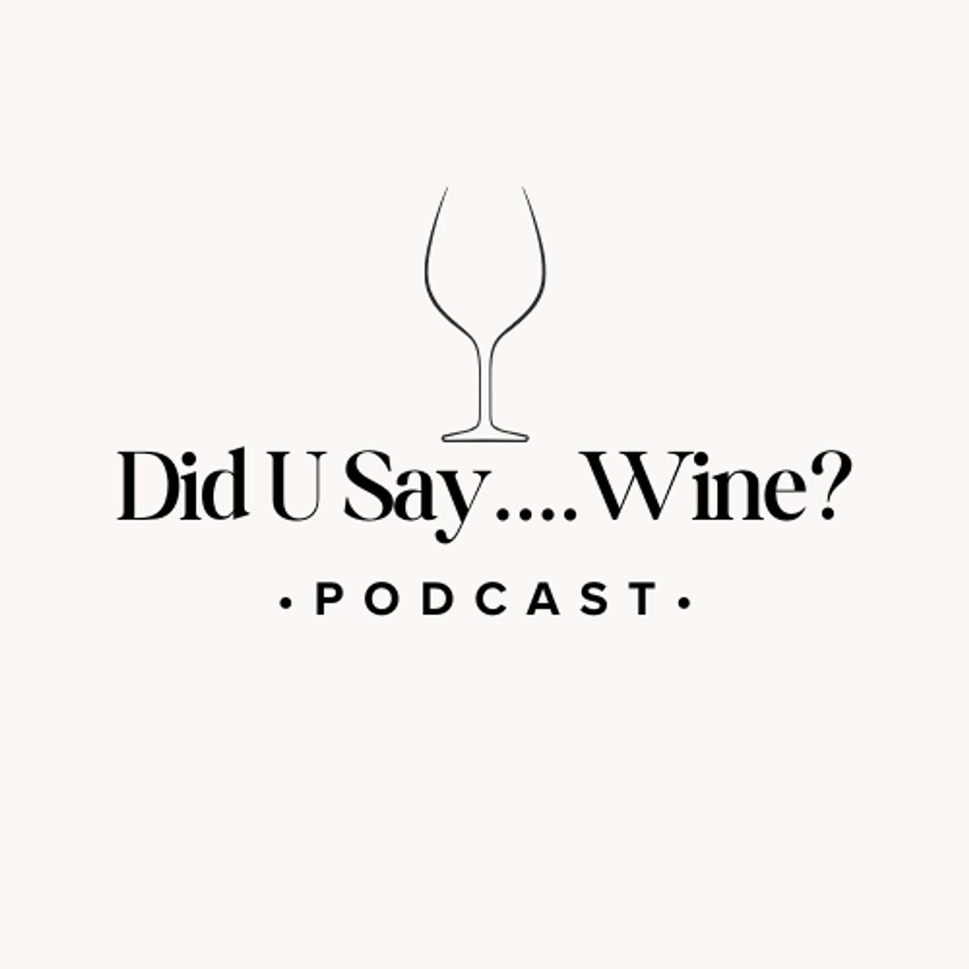 Did U Say....Wine?