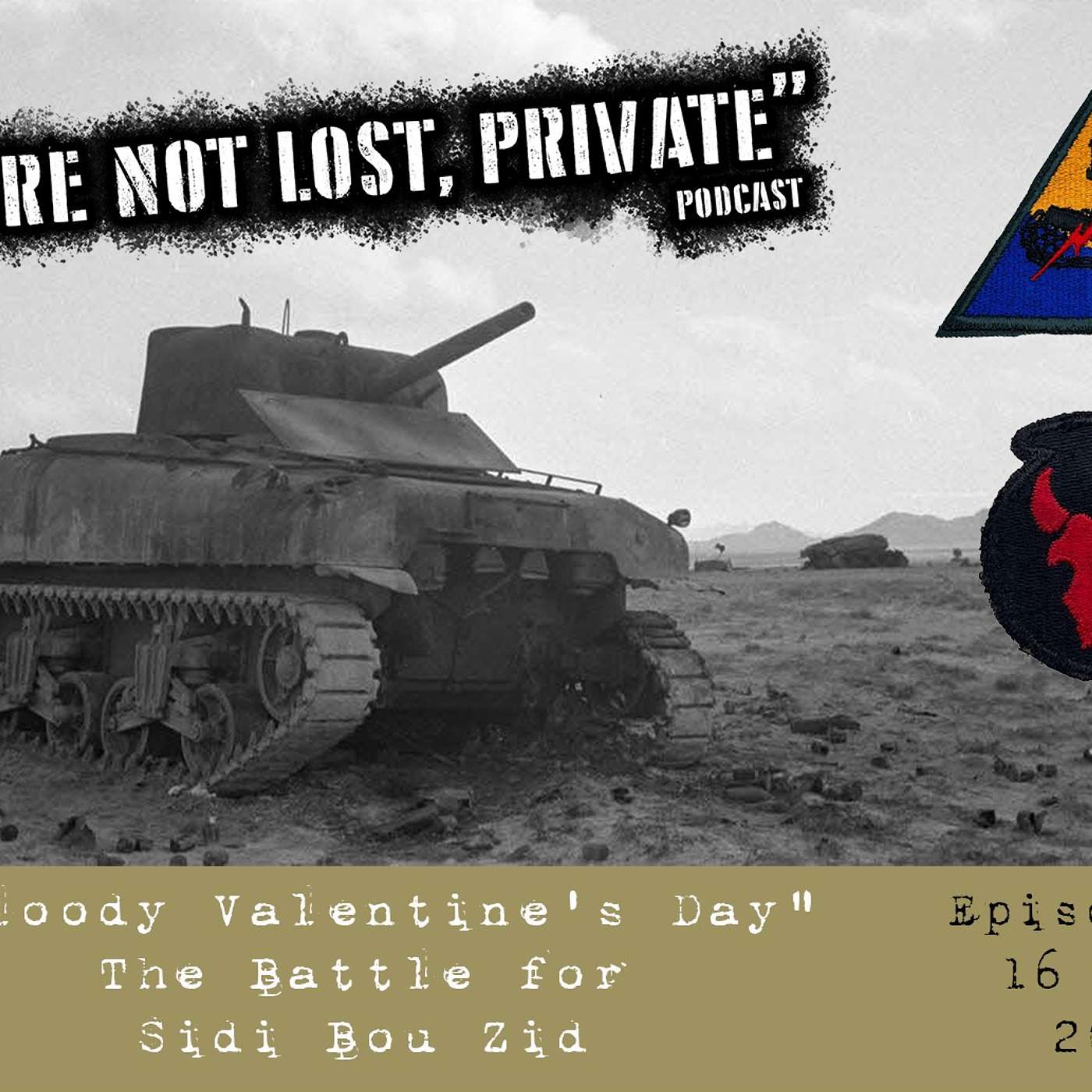 EP40 - "Bloody Valentine's Day" - The Battle for Sidi Bou Zid: Setting the Stage for the Debacle at Kasserine episode artwork