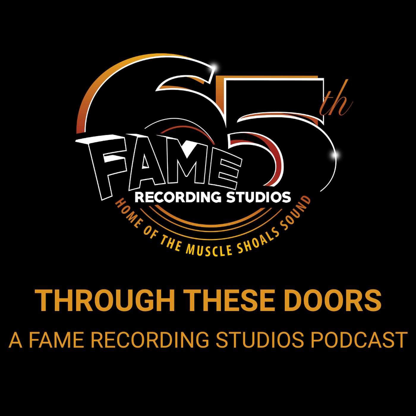 Through These Doors: A FAME Recording Studios Podcast