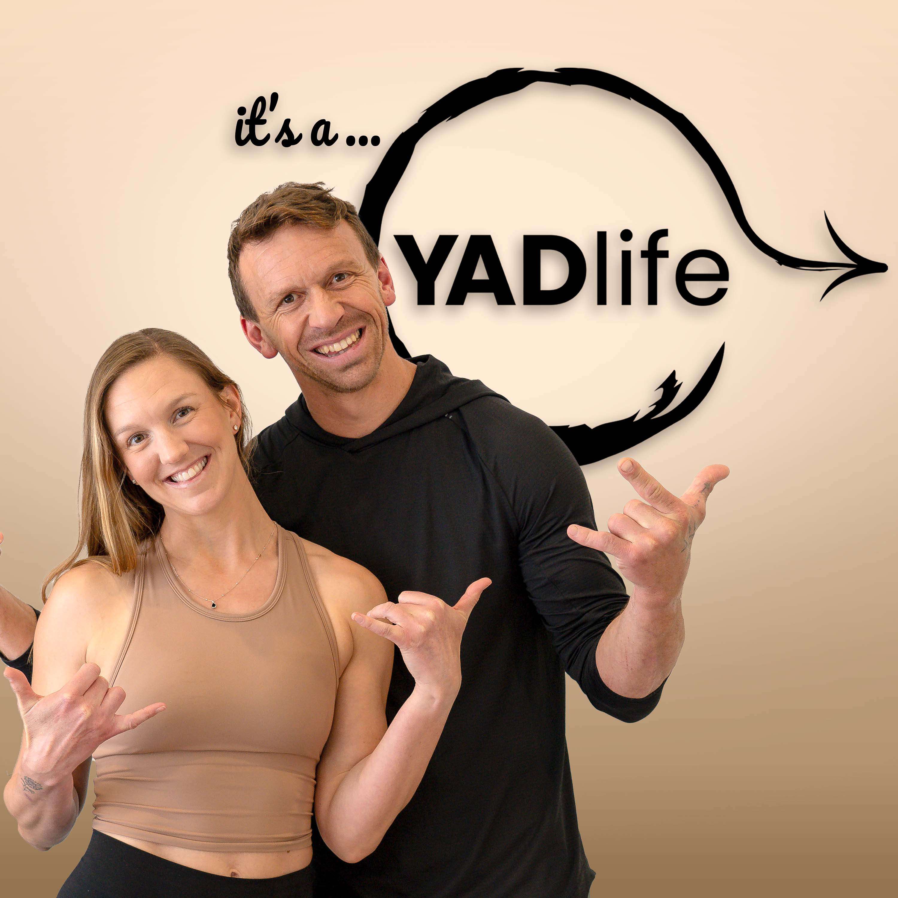 it's a YADlife