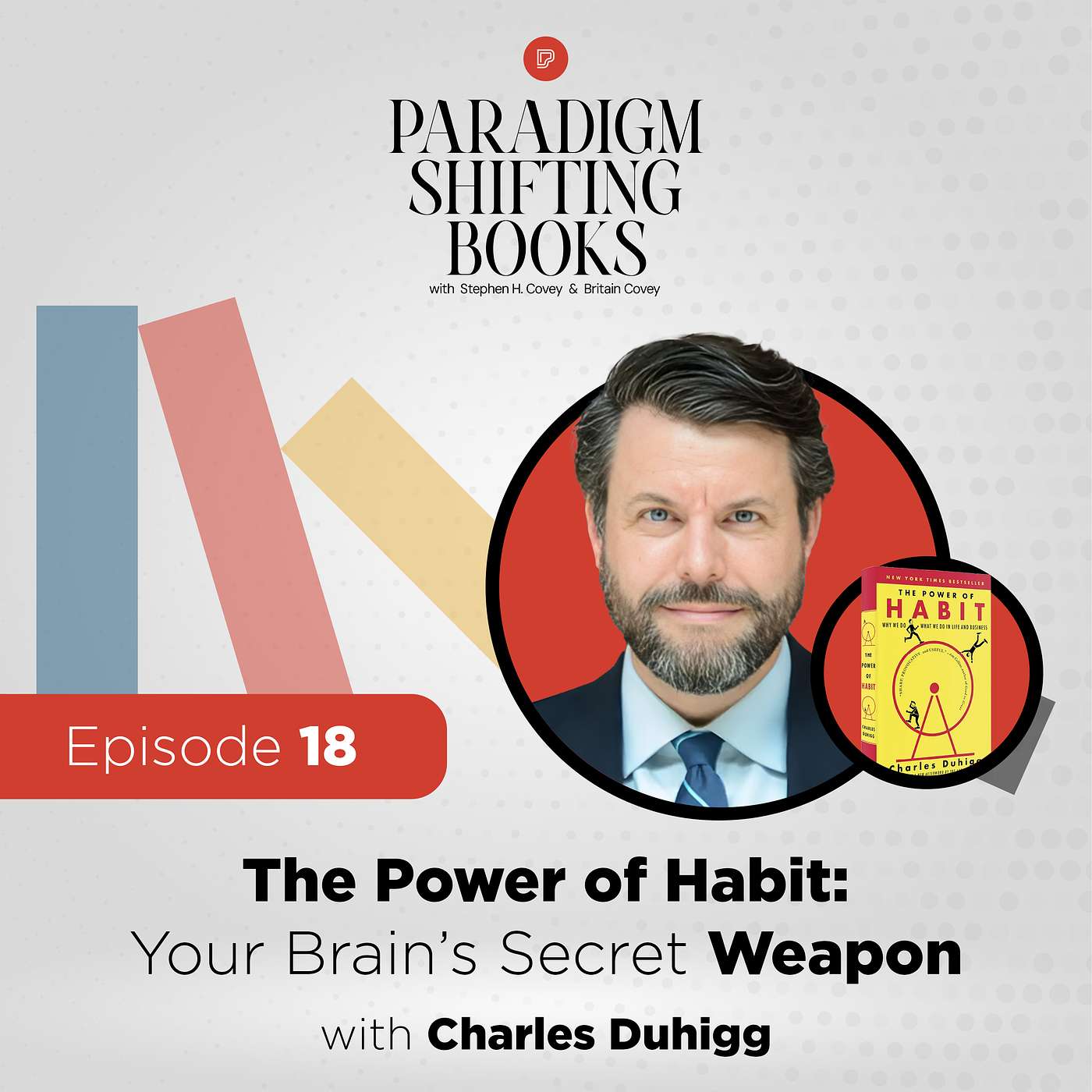 The Power of Habit: Your Brain’s Secret Weapon with Charles Duhigg