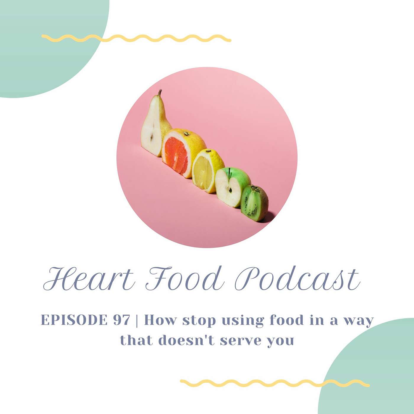 097 | How to stop using food in a way that doesn't serve you episode artwork