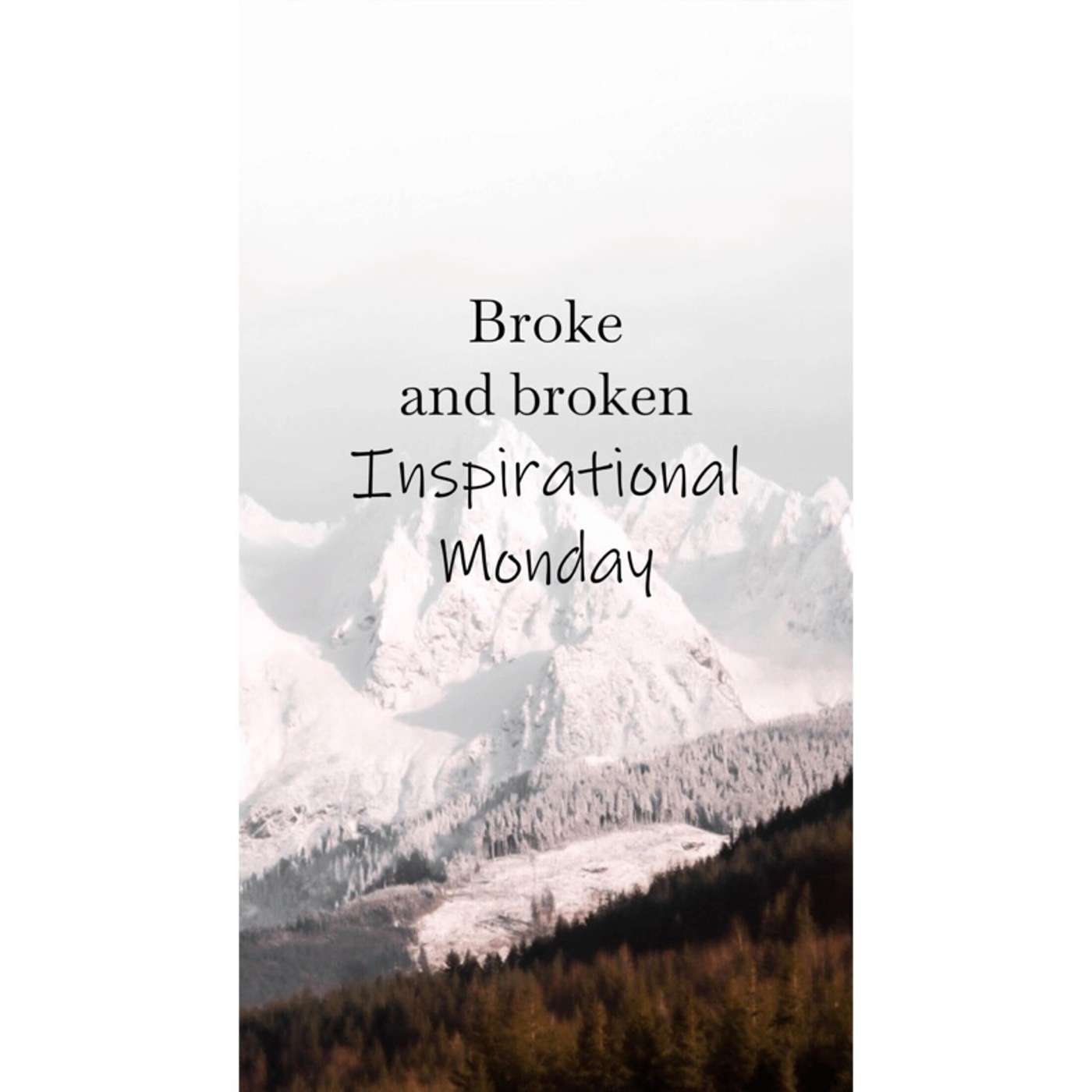 Inspirational Monday: Broke and Broken