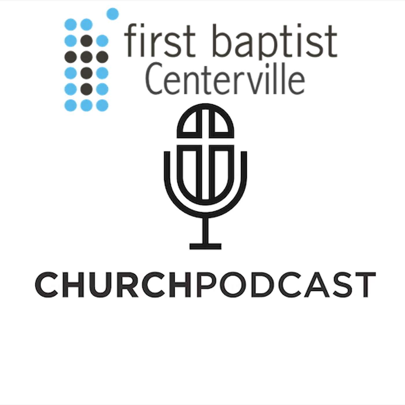First Baptist Centerville - Weekly Message Podcast