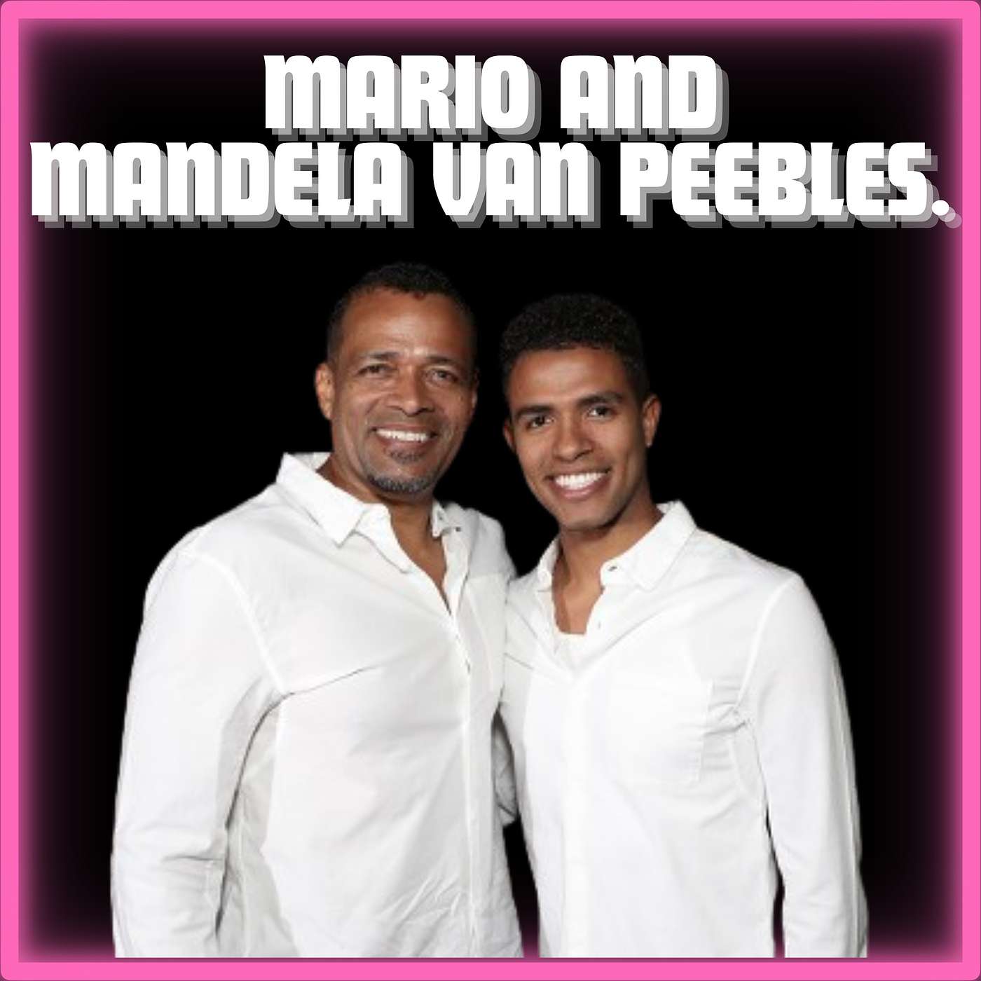 (Episode 452)  Mario and Mandela Van Peebles. (New Jack City, Mayor of Kingstown and Outlaw Posse)