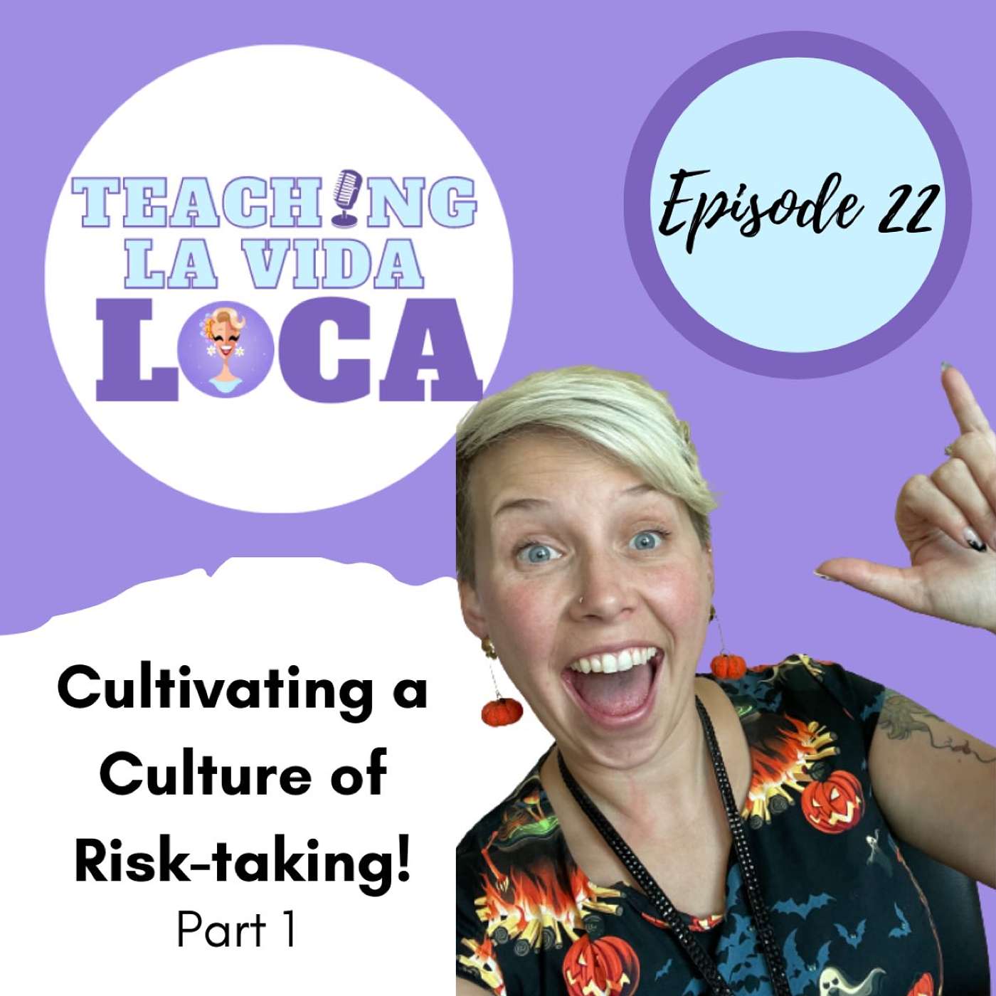 Episode 22: Cultivating a Culture of Risk Taking - Part 1 episode artwork