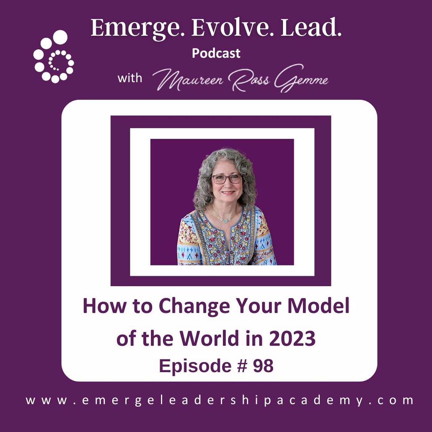 How to Change Your Model of the World in 2023 with Maureen Ross Gemme