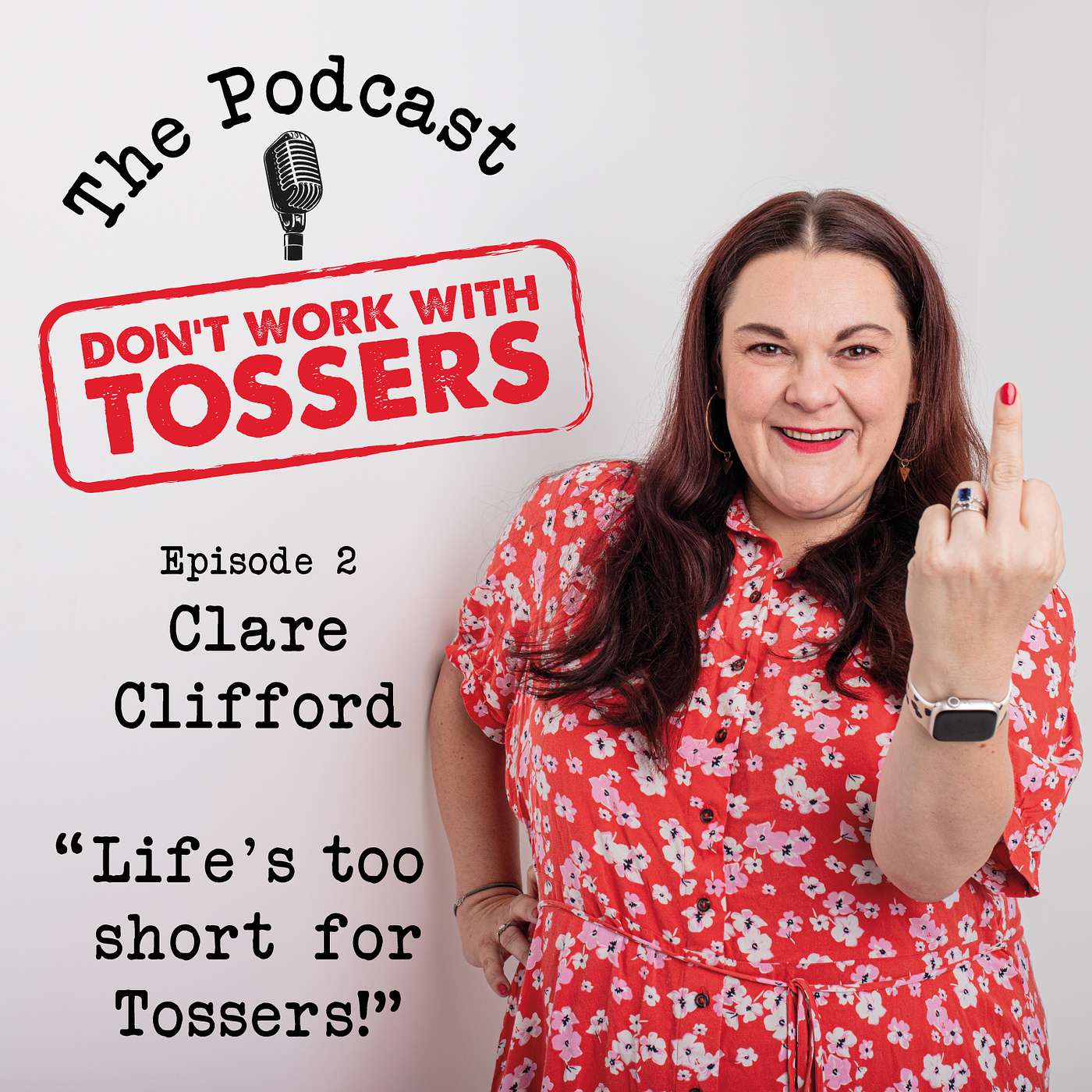 Life's too short for Tossers with guest Clare Clifford