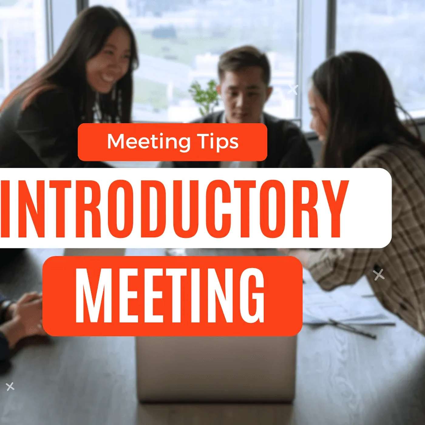 How to Run a Successful Introductory Meeting
