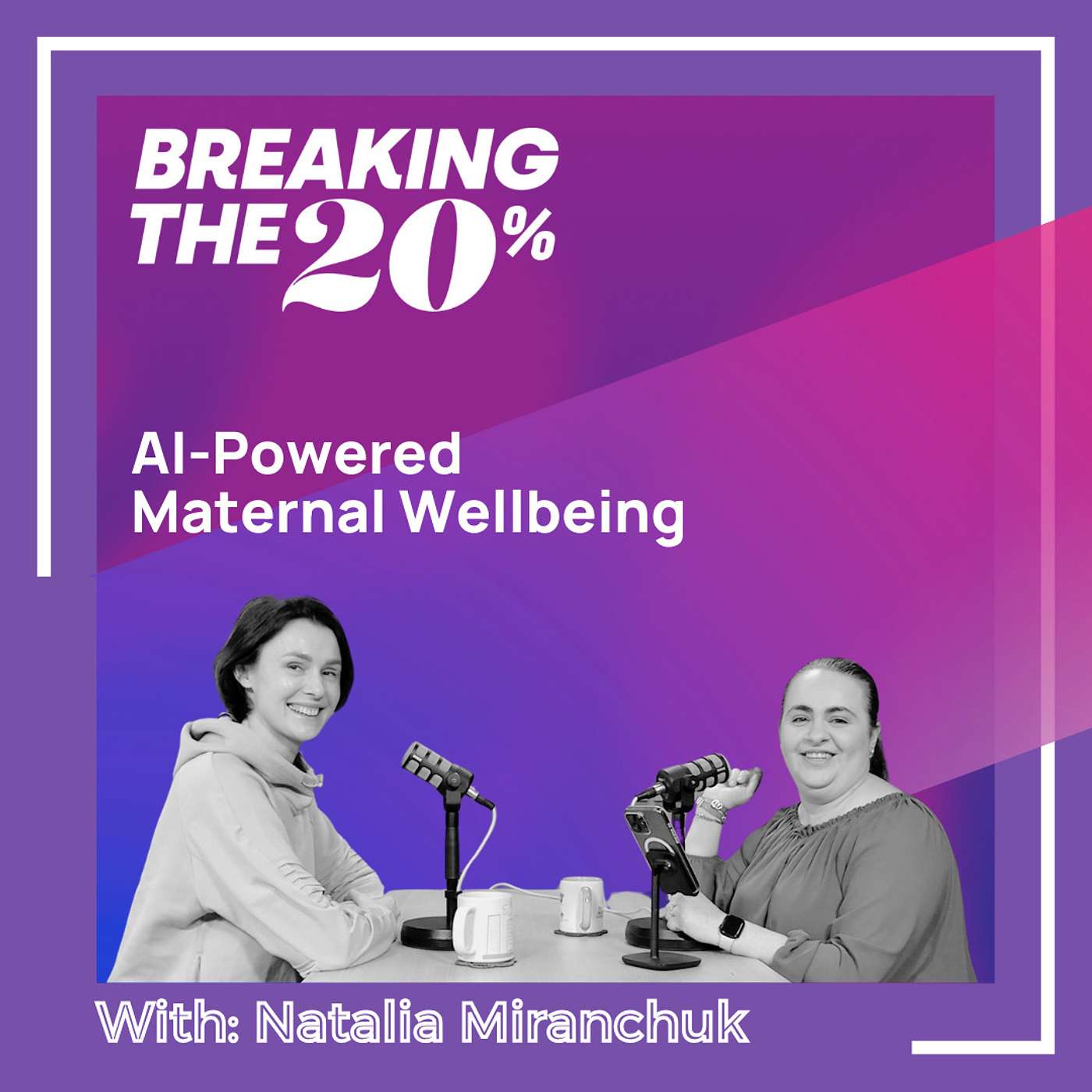 AI-Powered Maternal Wellbeing with Natalia Miranchuk