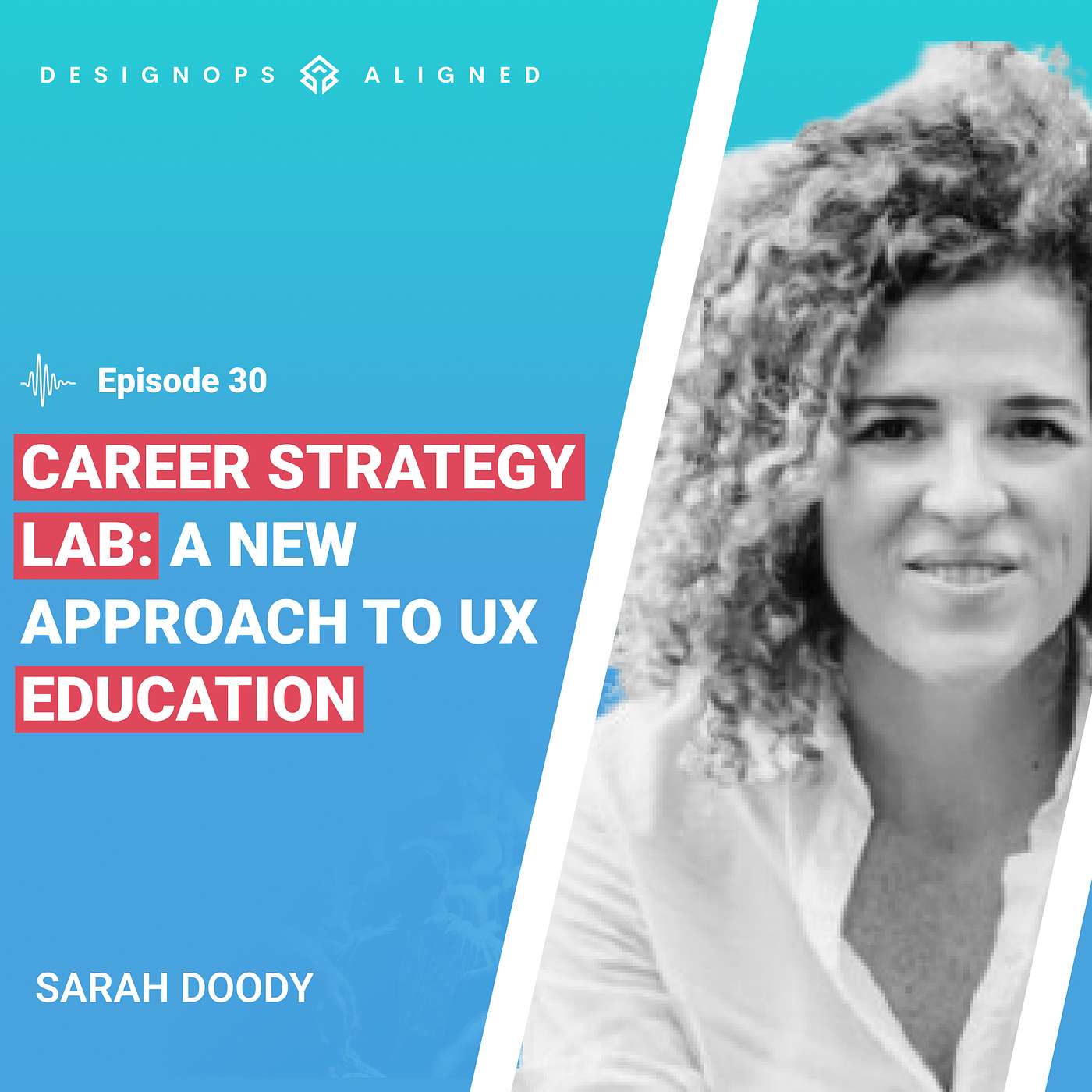 "Career Strategy Lab: A New Approach to UX Education" – Sarah Doody