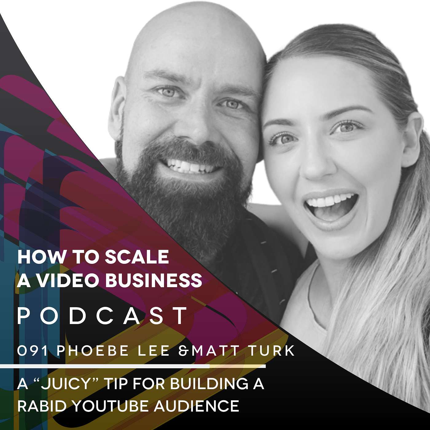 A “juicy” Tip For Building a Rabid YouTube Audience - EP# 091 with Phoebe & Matt (part 2) episode artwork