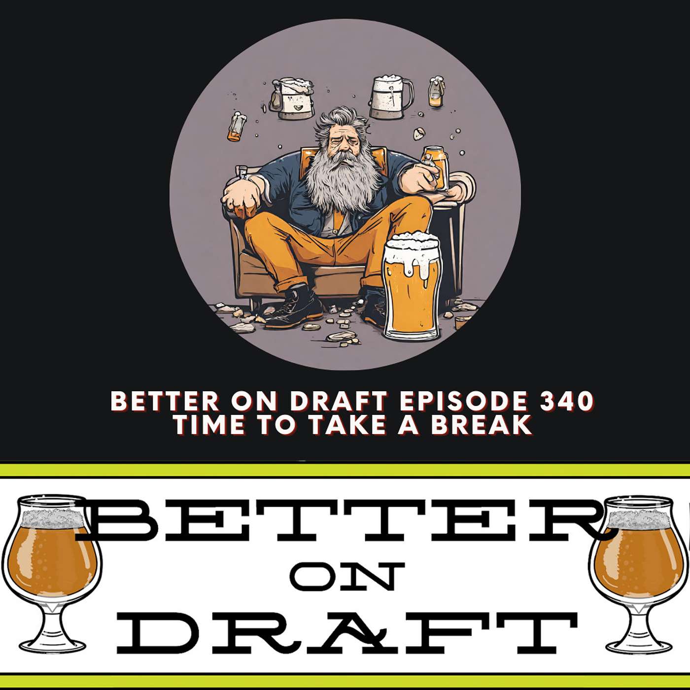 Time to Take a Break | Better on Draft 340