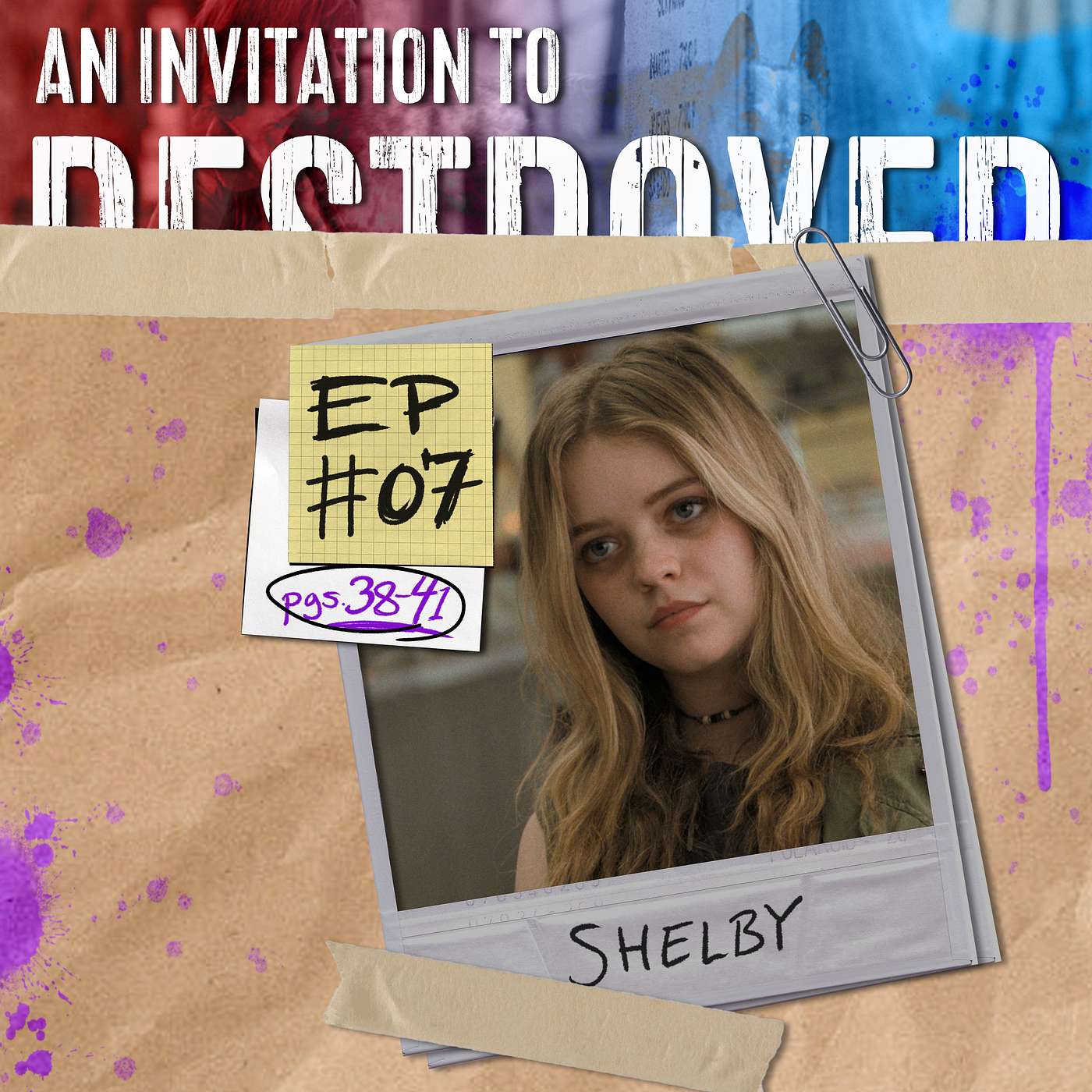 An Invitation to DESTROYER #07: "There's No Such Thing As An Unexpressed Emotion"