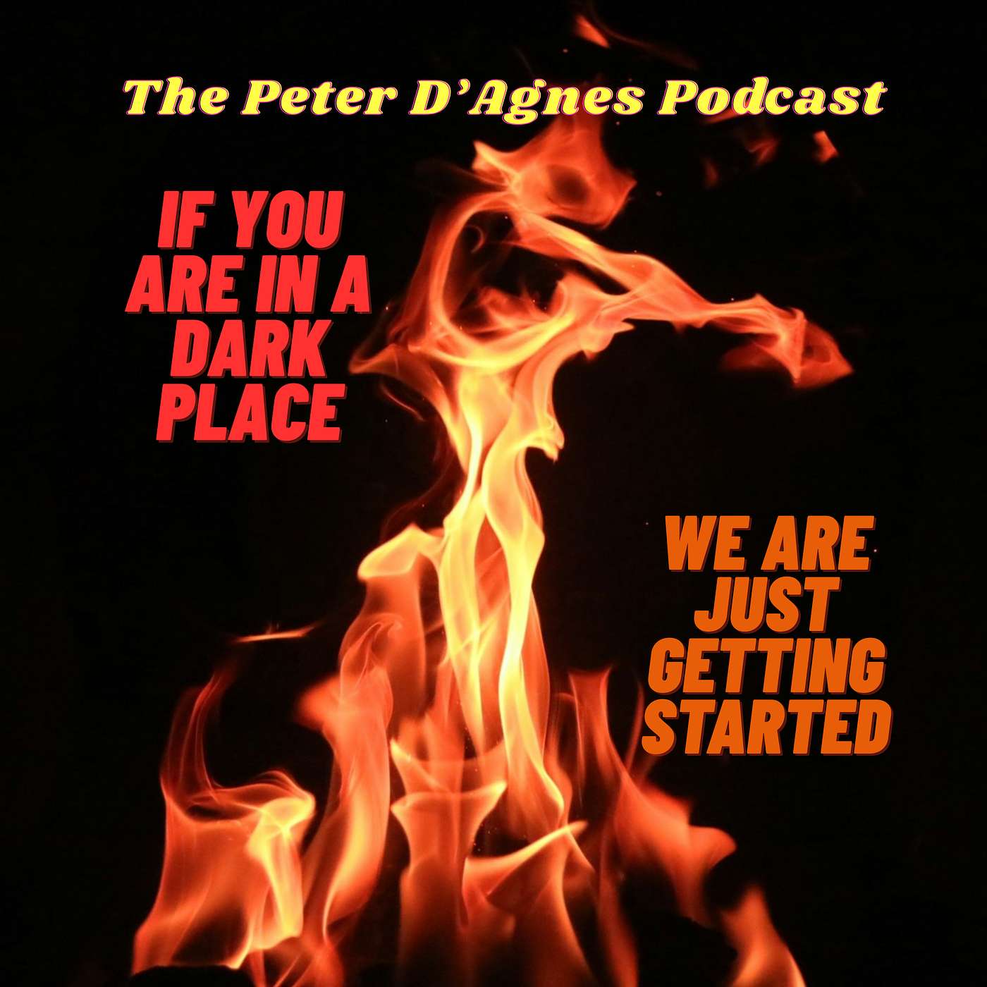 If You are in a Dark Place (We are just Getting Started)