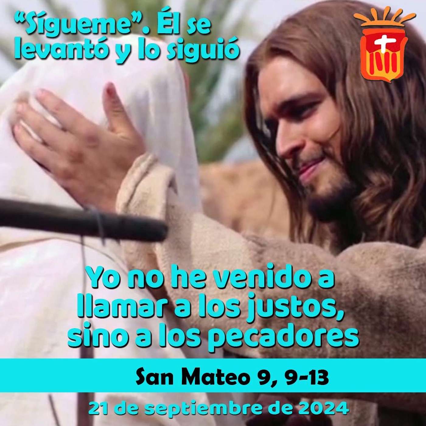 2024-09-21: San Mateo 9, 9-13: Fiesta San Mateo, Apóstol y Evangelista.