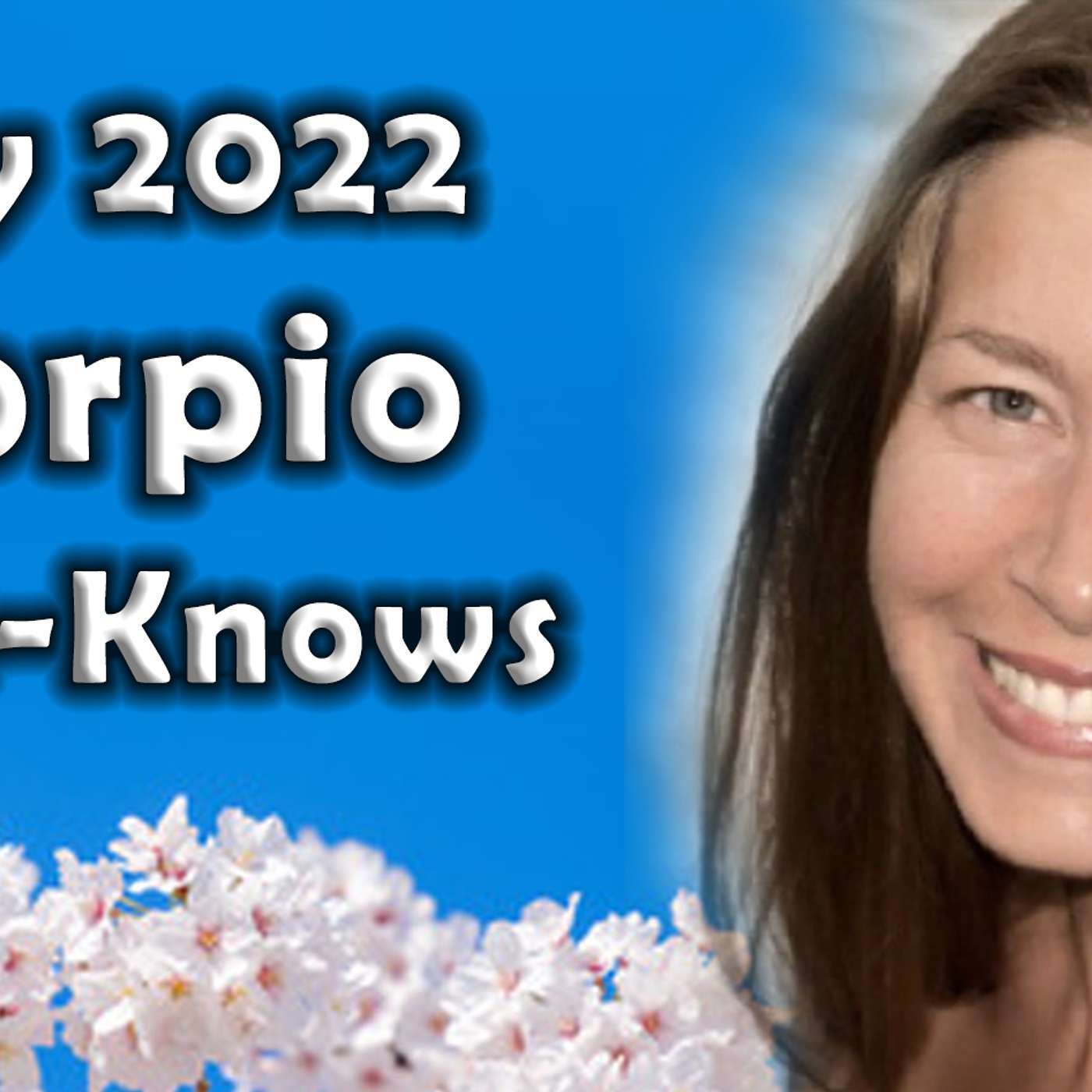 Scorpio May 2022 Astrology (Must-Knows) Horoscope Forecast