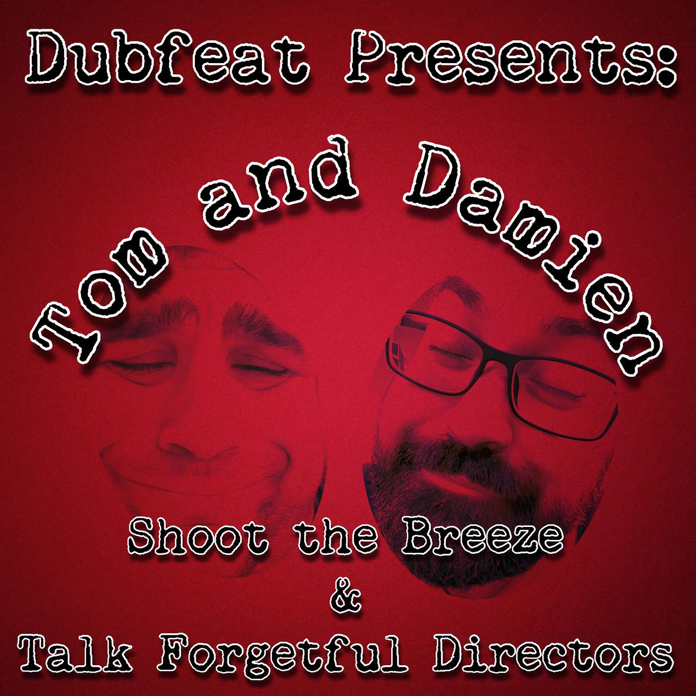 Tom and Damien Shoot the Breeze: Directors That Became Sucky and Other Film Talk episode artwork