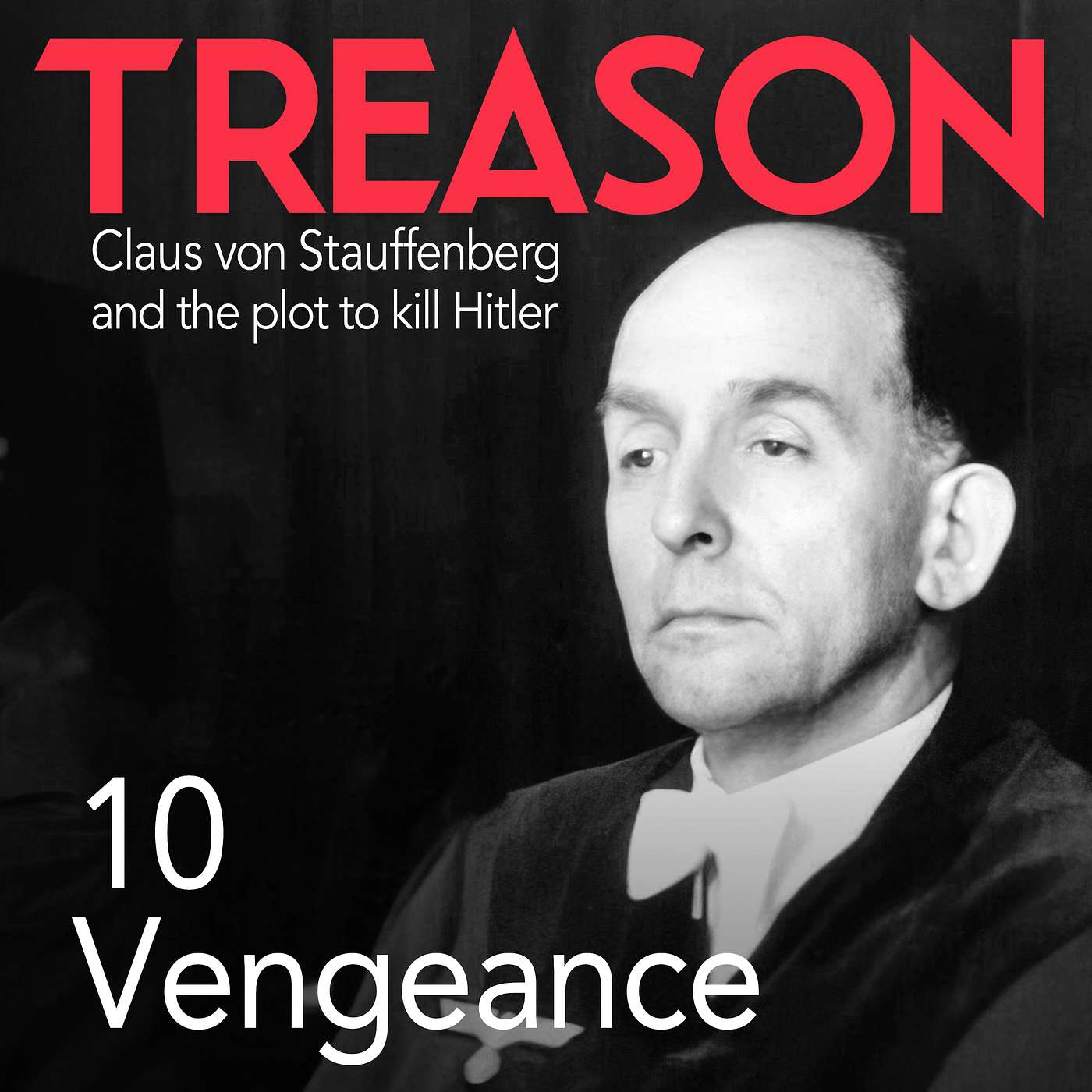 TREASON: Claus von Stauffenberg and the plot to kill Hitler