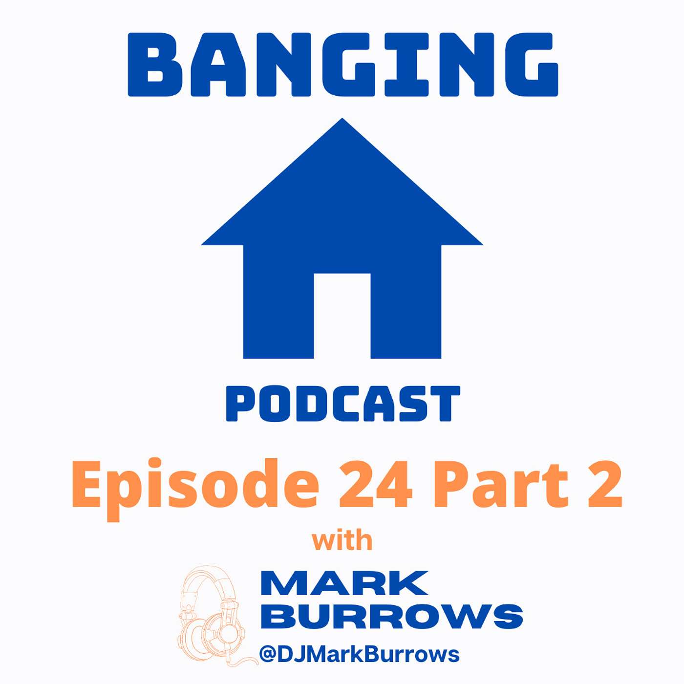Banging House Podcast