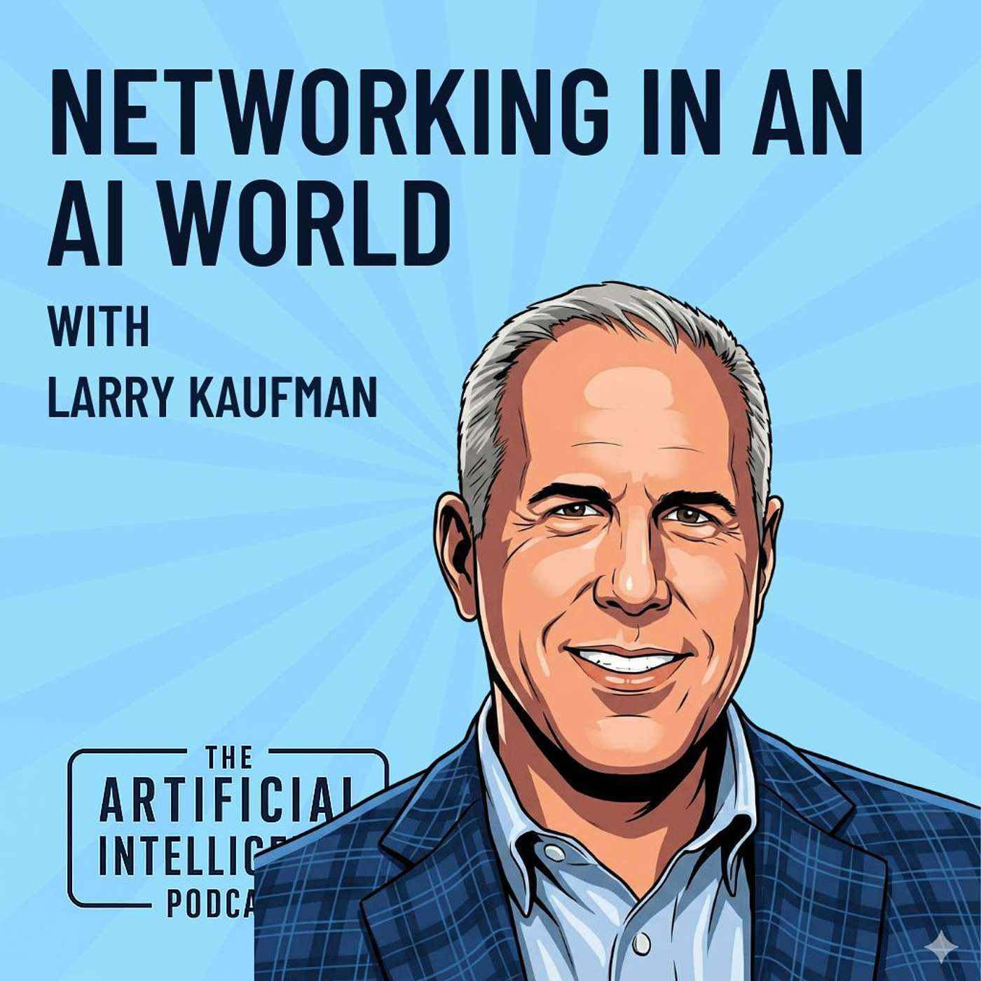 Changing the Face of Networking with Larry Kaufman episode artwork