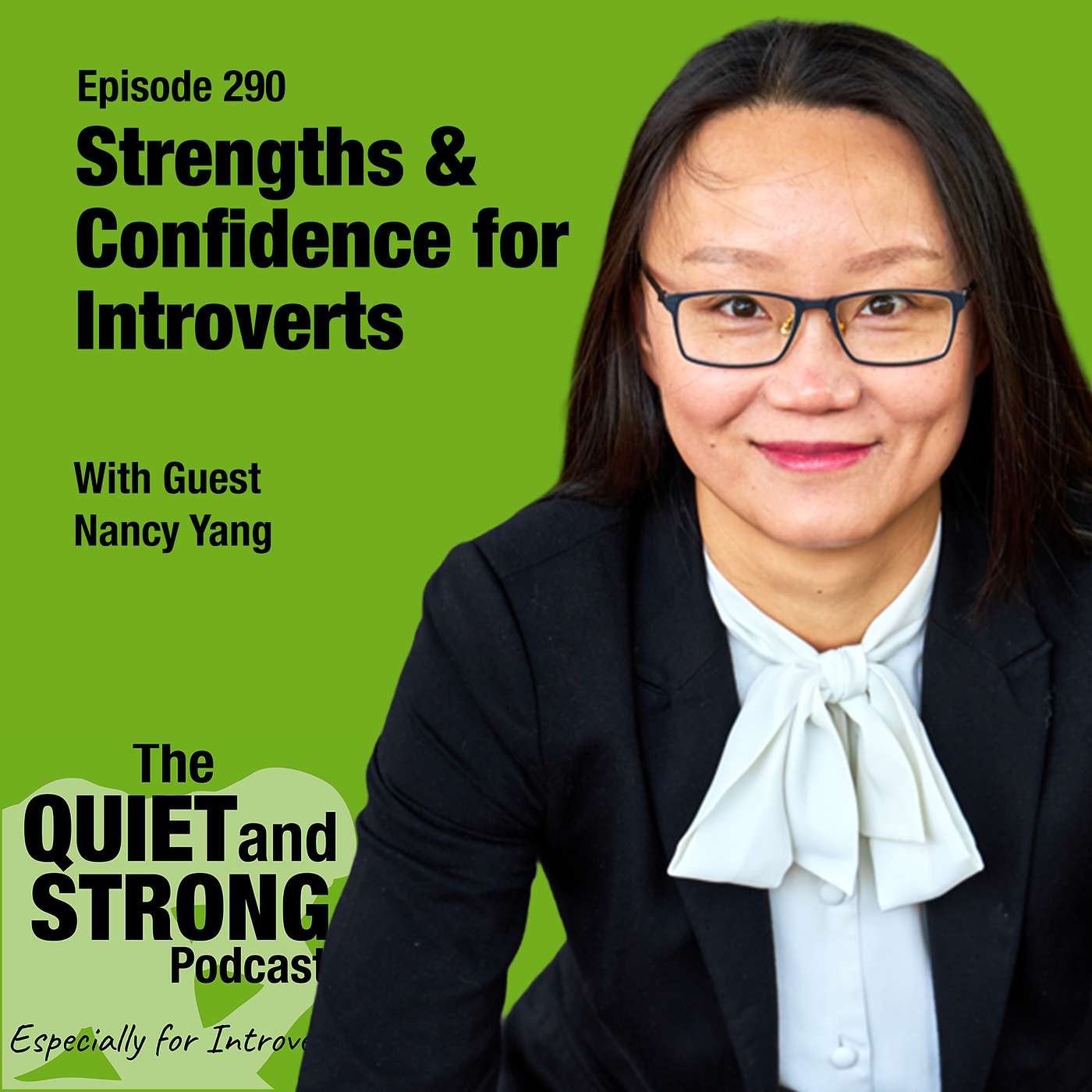 Ep 290 - Strengths & Confidence for Introverts with guest Nancy Yang