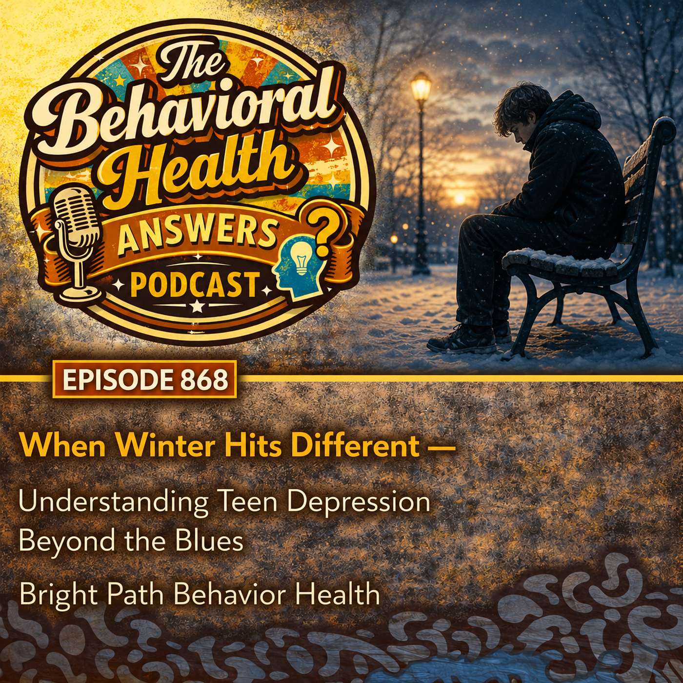 Episode 868: When Winter Hits Different - Understanding Teen Depression Beyond the Blues | Bright Path Behavior Health episode artwork