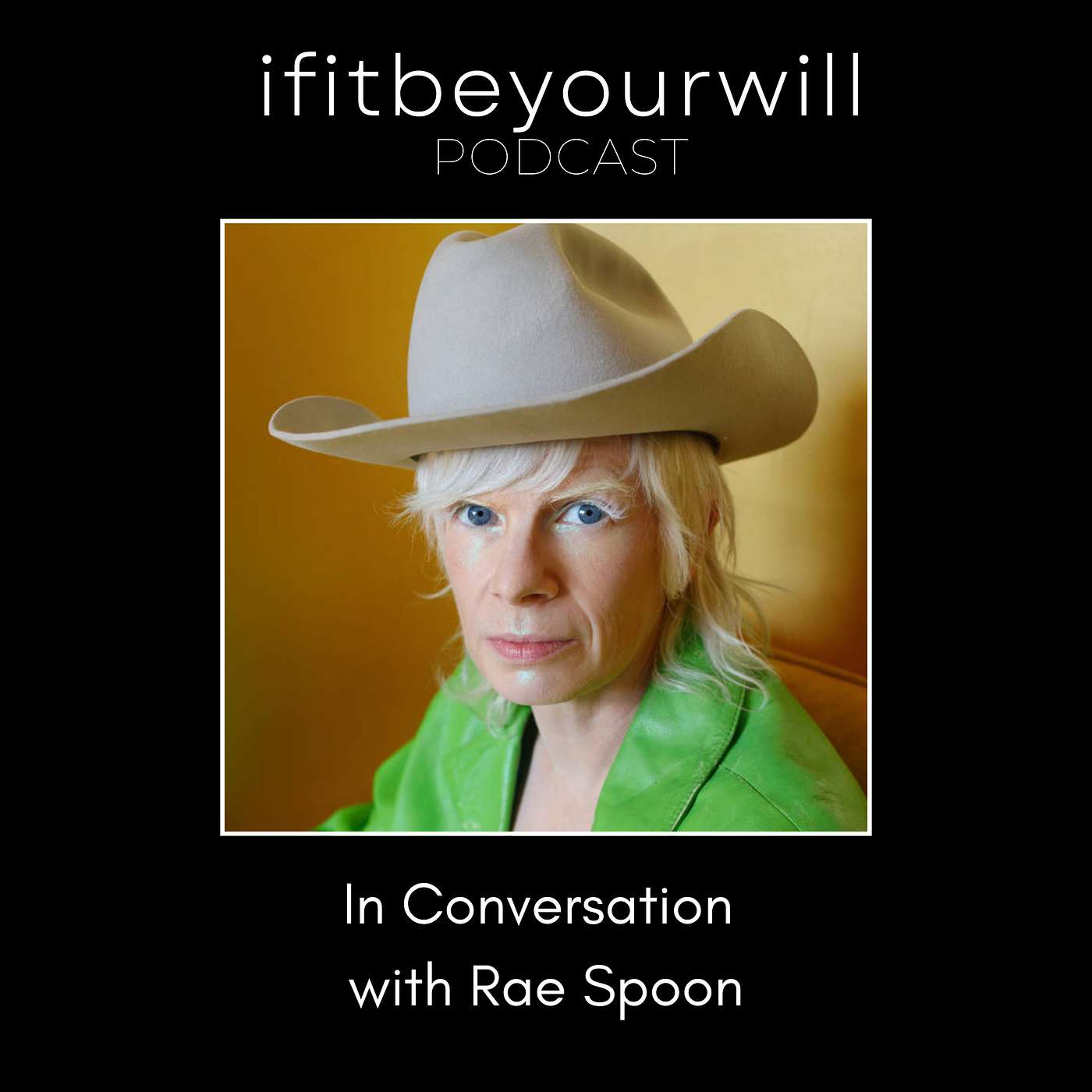 ifitbeyourwill Podcast #196 • Rae Spoon episode artwork