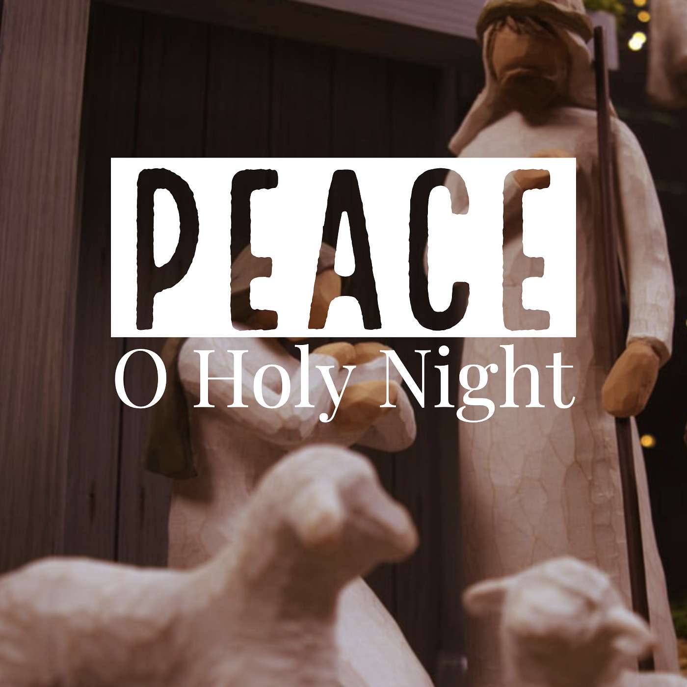 Peace: O Holy Night