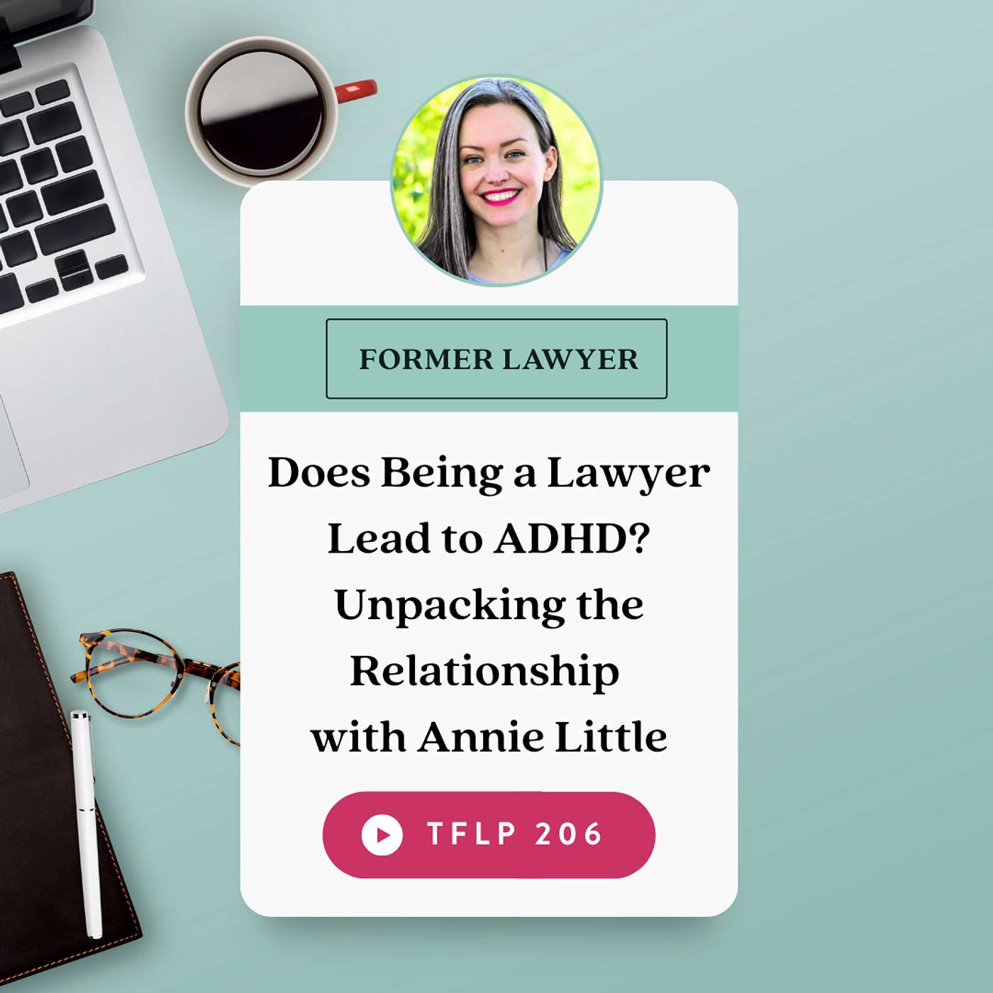 Does Being a Lawyer Lead to ADHD? Unpacking the Relationship with Annie Little