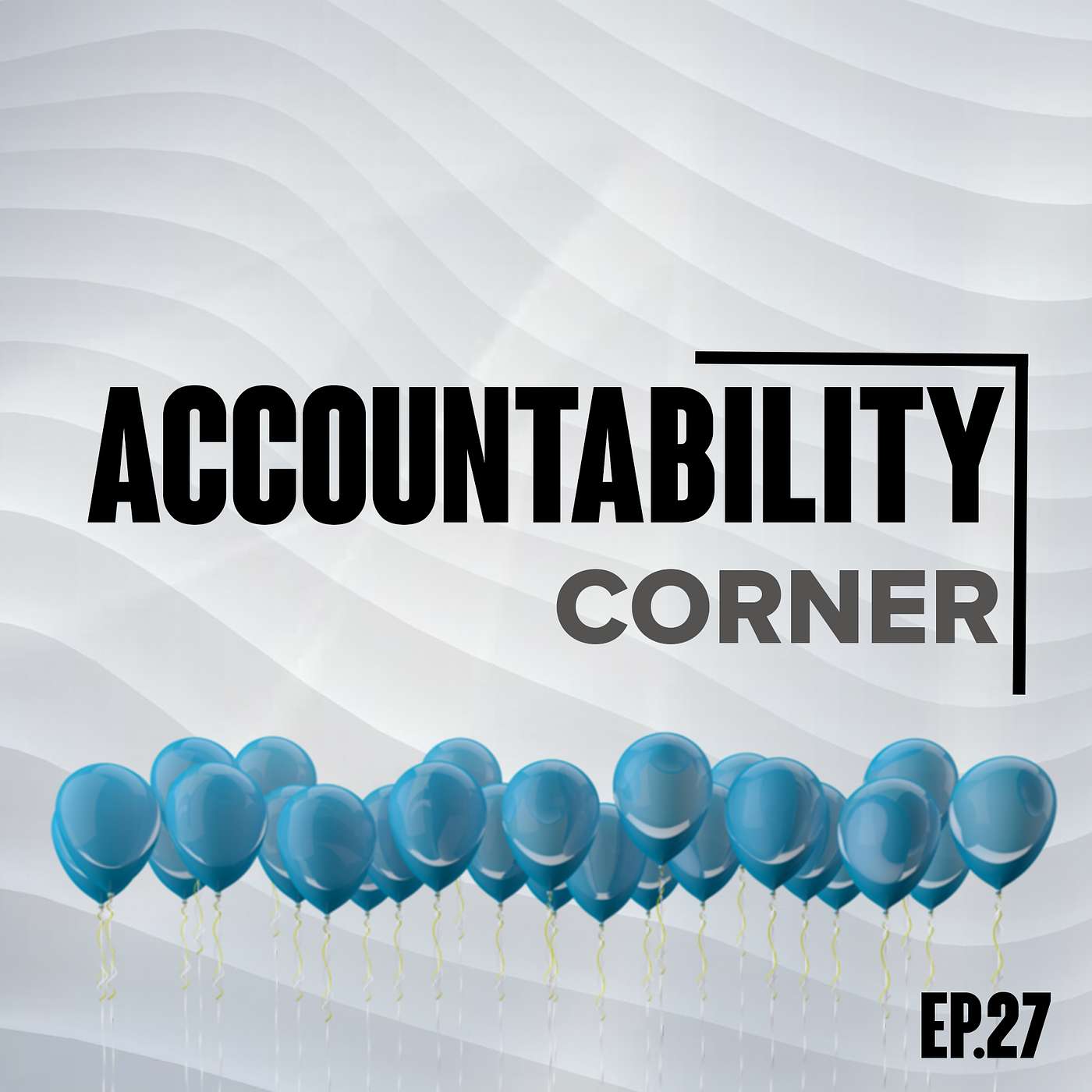 #27: Celebrating One Year at Accountability Corner