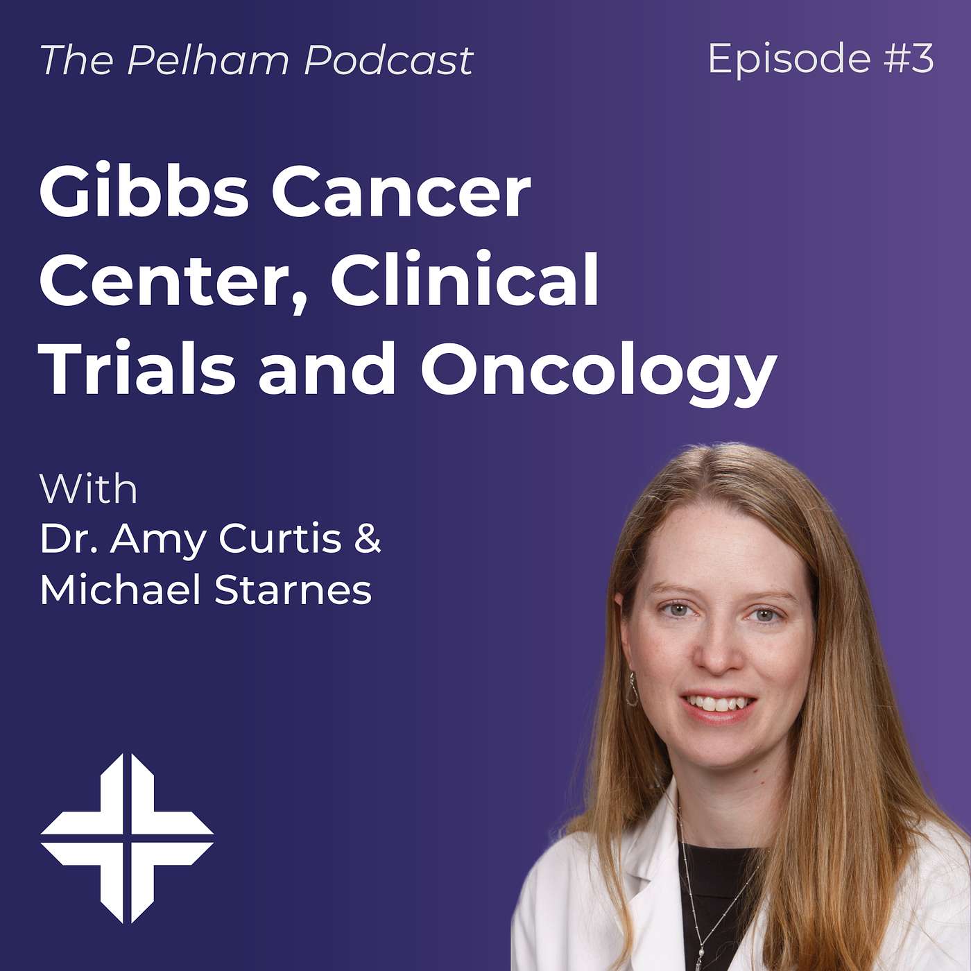 The Pelham Podcast - Gibbs Cancer Center, Clinical Trials and Oncology