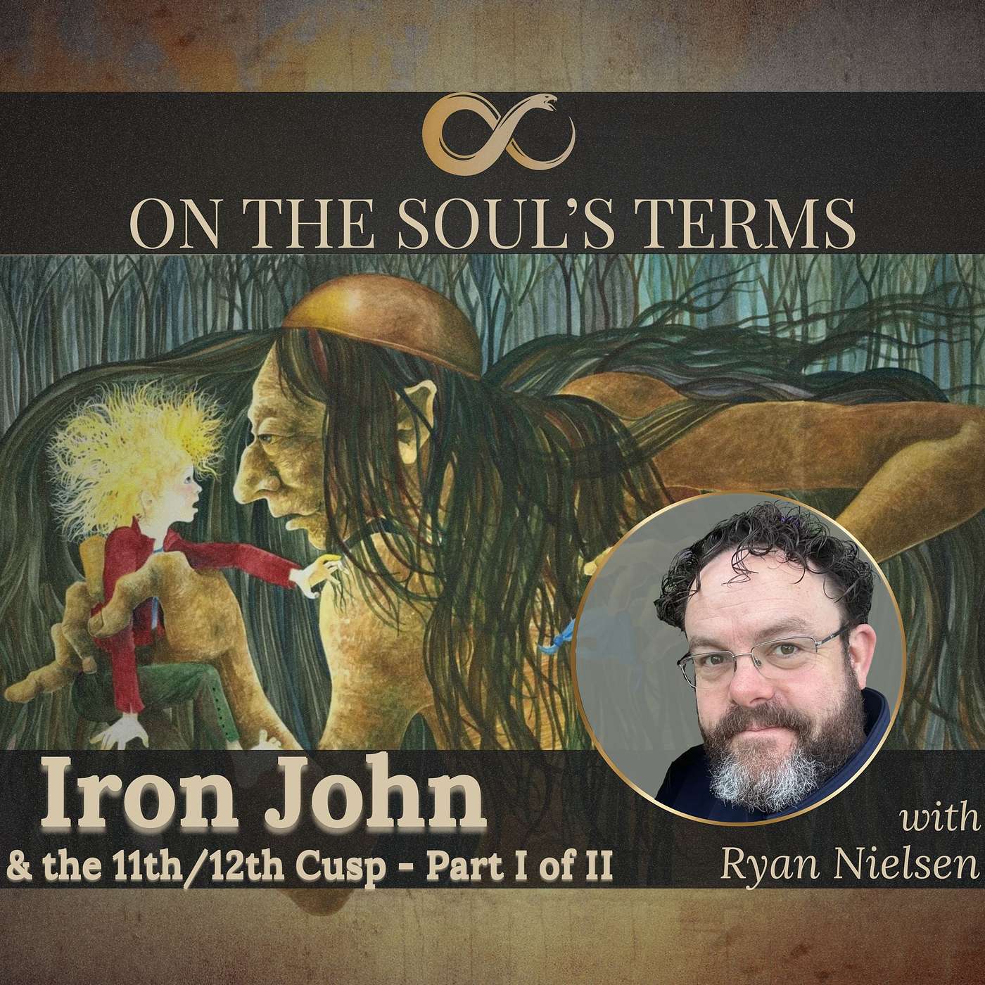 #121 | Iron John & the 11th/12th House Cusp | with Ryan Nielsen | Part One