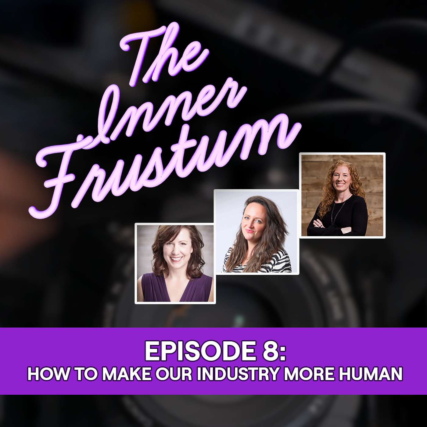 The Inner Frustum - Episode 8: How to Make Our Industry More Human episode artwork