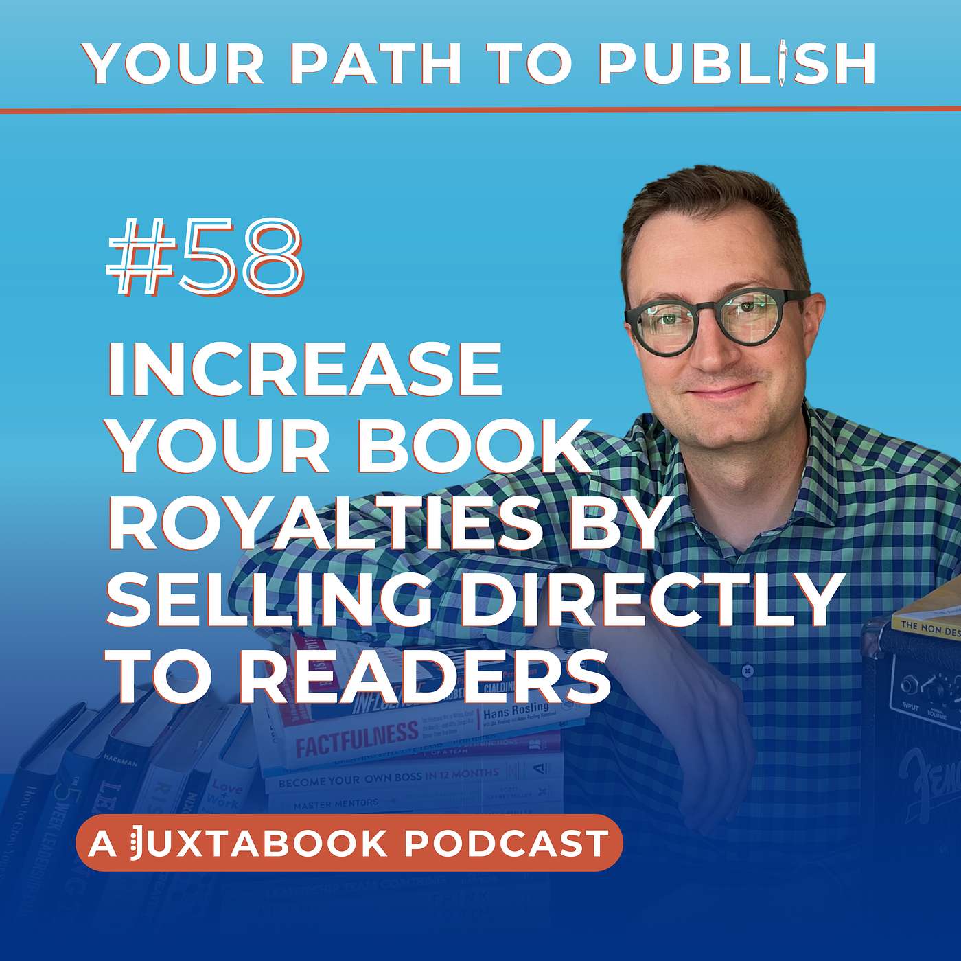 Ep. 58 - Increase Your Book Royalties by Selling Directly to Readers