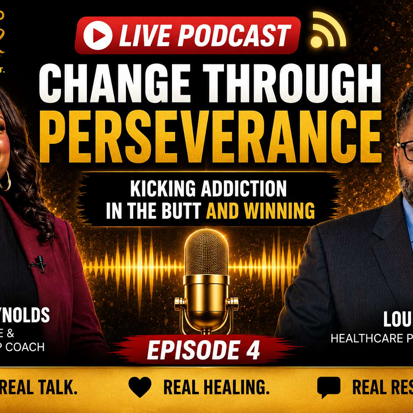 EP 4: Change Through Perseverance: Kicking Addiction in the Butt and Winning episode artwork