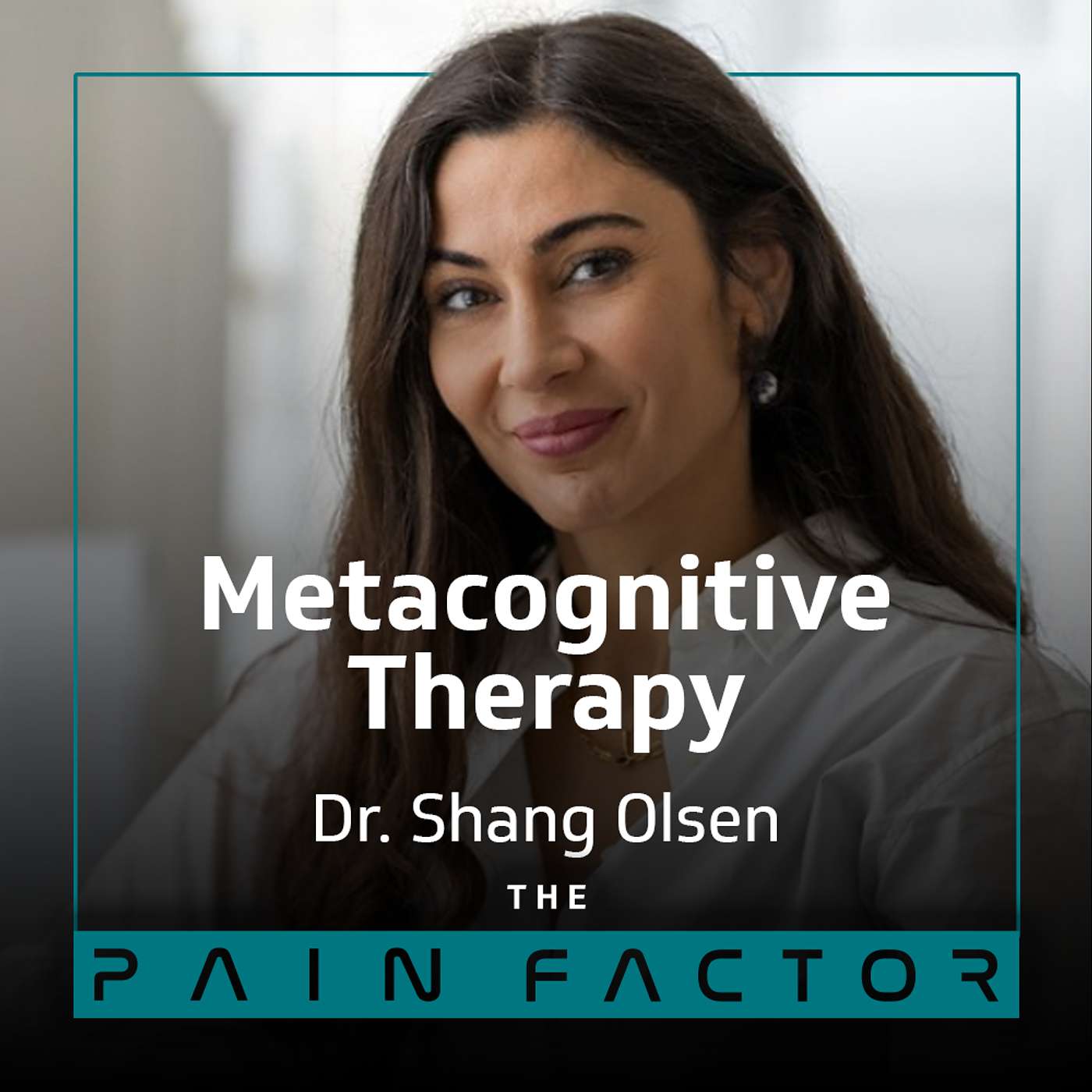 PF# 32: Dr. Shang Olsen - Ending Emotional and Mental Pain with Metacognitive Therapy episode artwork