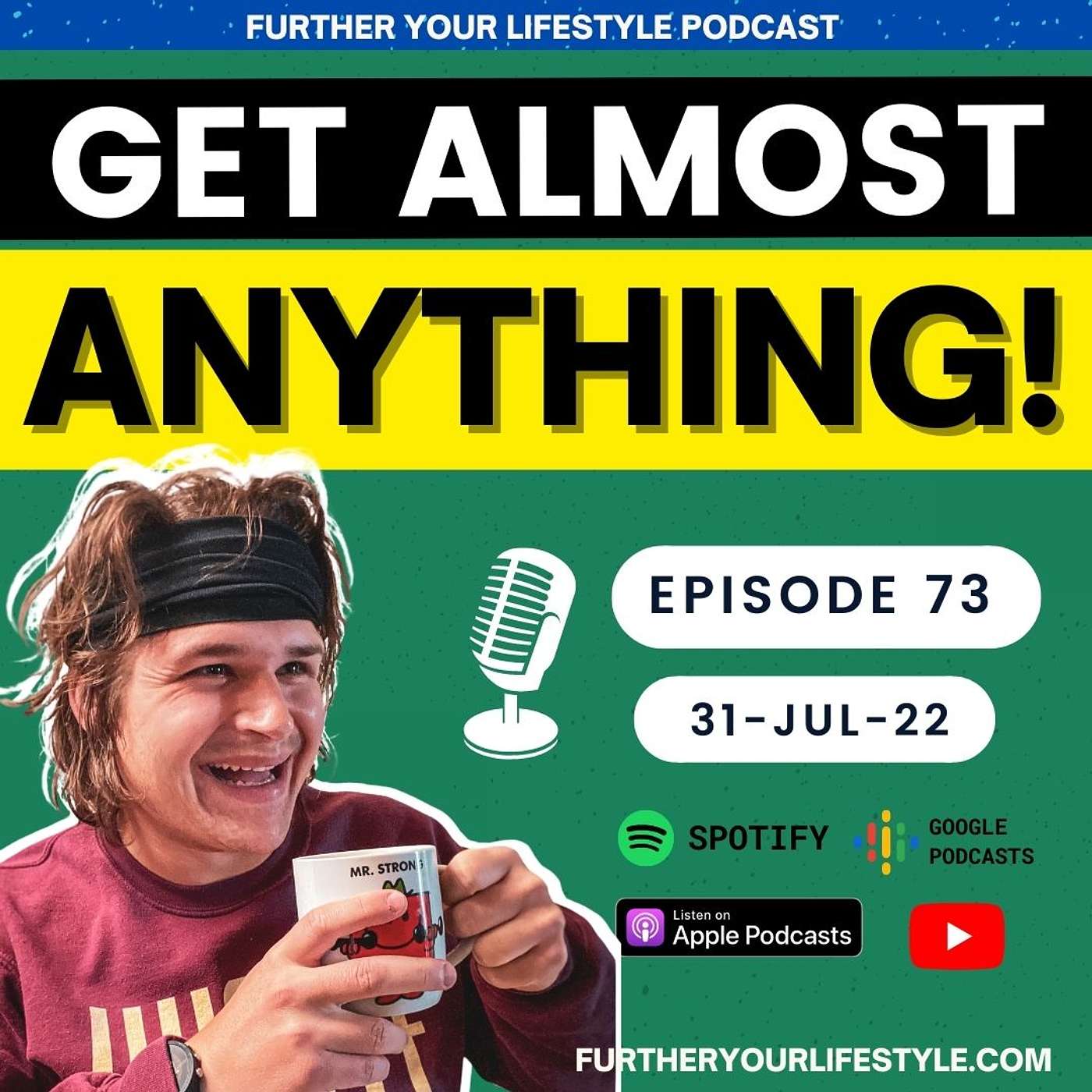 Ep.73 - We can GET almost anything we want if we can...  | Further Your Lifestyle Podcast