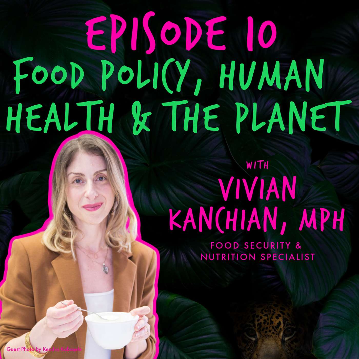 FOOD POLICY, HUMAN HEALTH, & THE PLANET with VIVIAN KANCHIAN