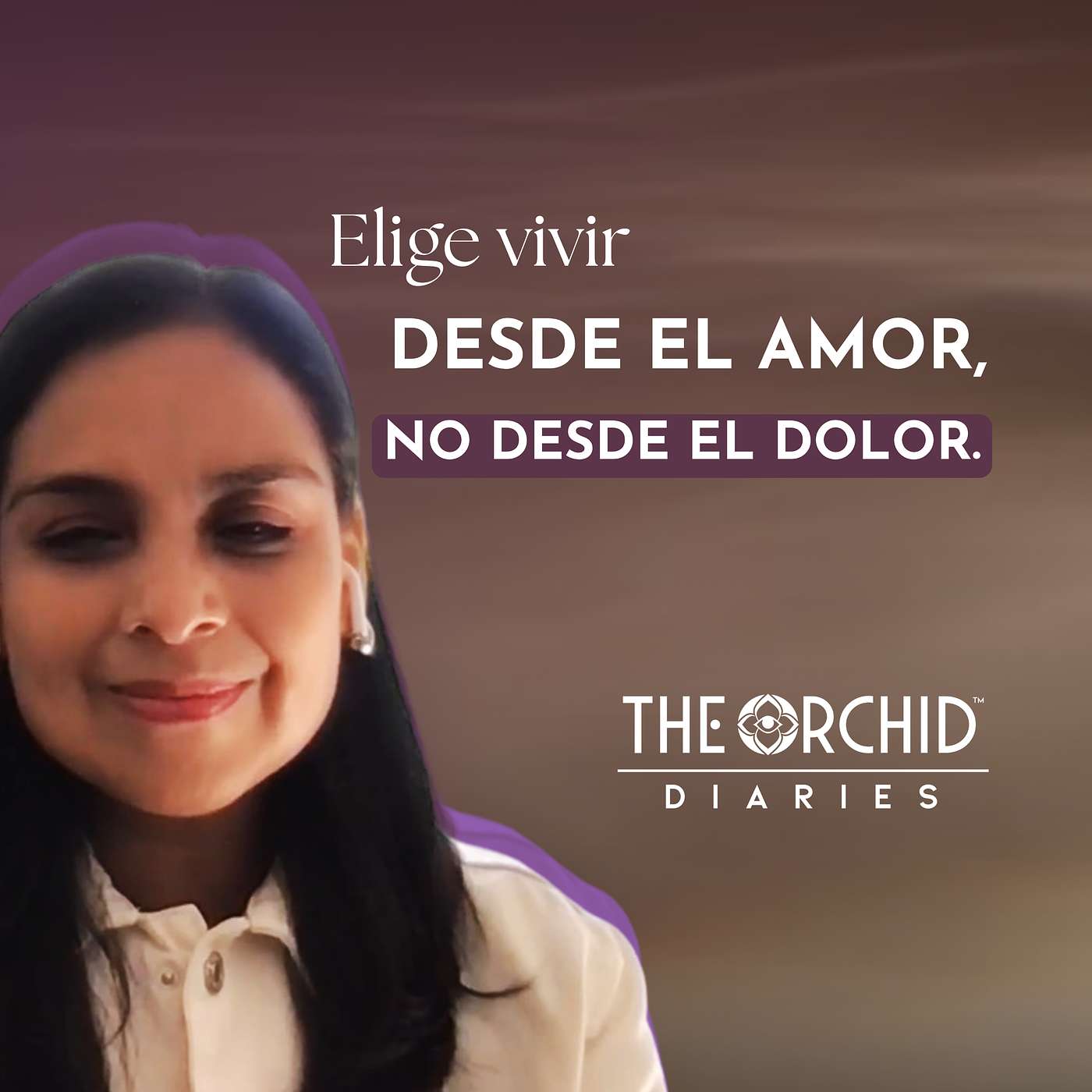Cómo aprender a vivir desde el amor y no desde el dolor | Marisol Robles | THE ORCHID Diaries episode artwork
