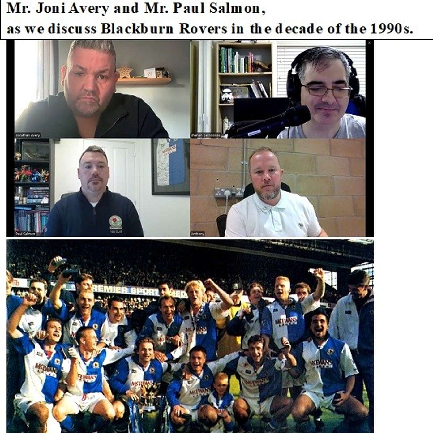 Soccernostalgia Talk Podcast-Episode 253 (Interview with English Football fans, Mr. Anthony Mulligan, Mr. Joni Avery and Mr. Paul Salmon, as we discuss Blackburn Rovers in the decade of the 1990s.)