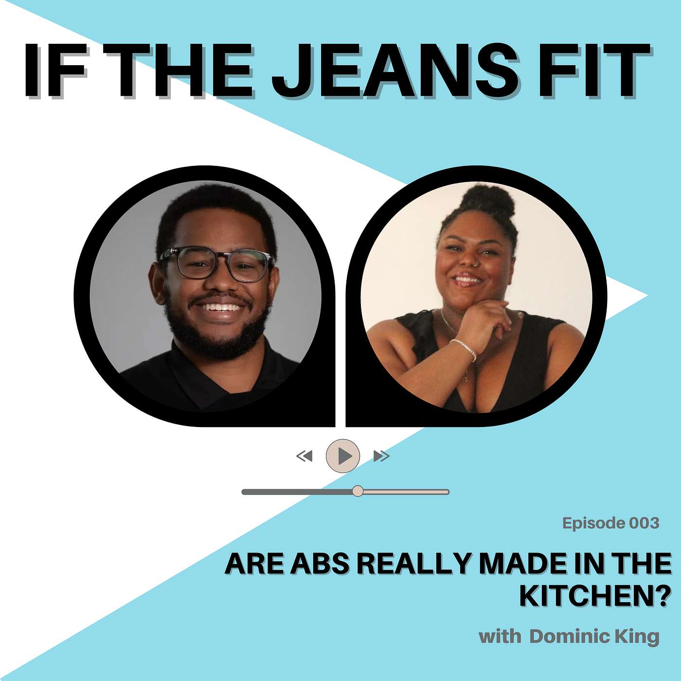 Ep. 003: Are Abs Really Made In The Kitchen? Featuring Dominic King