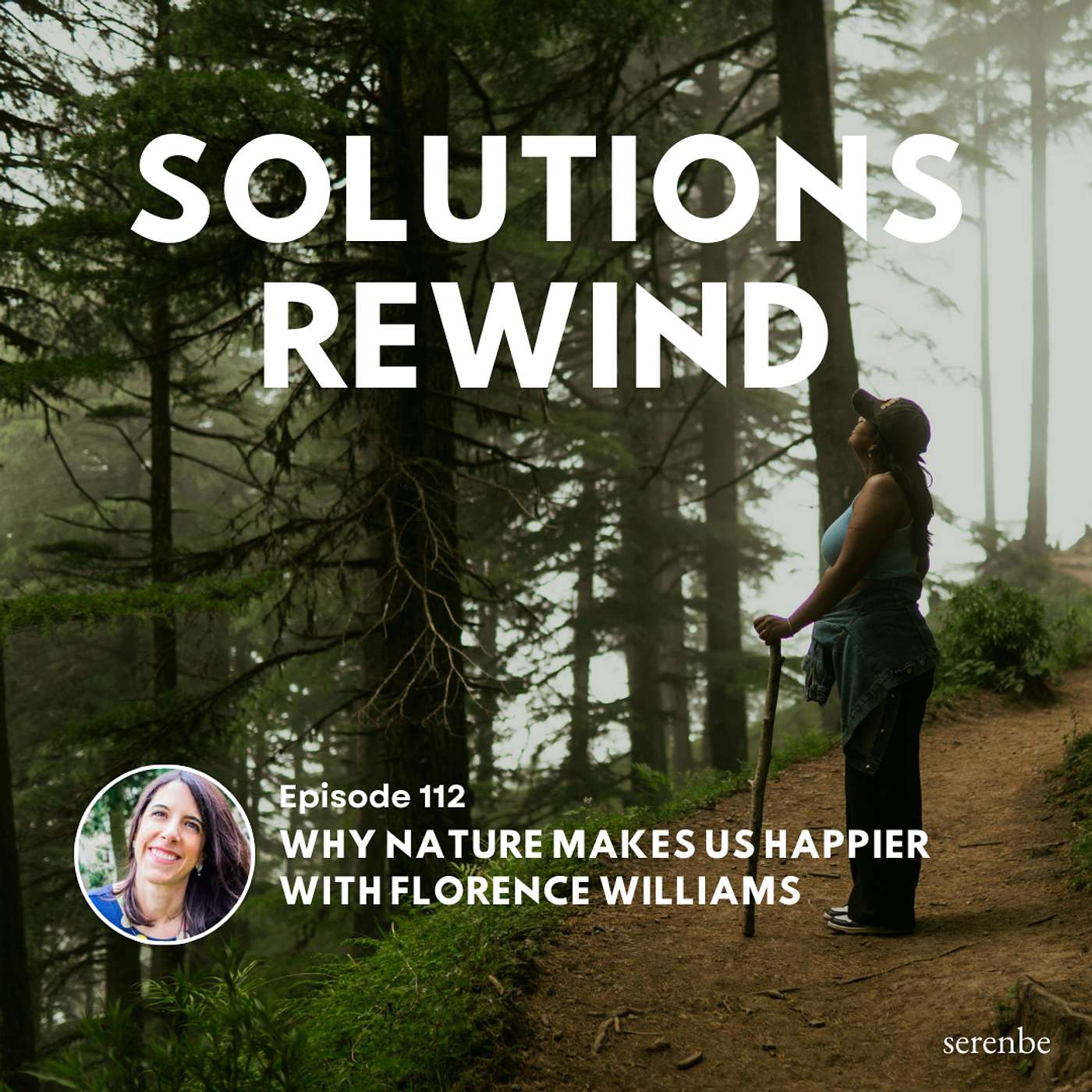Solutions Rewind | Why Nature Makes Us Happier with Florence Williams