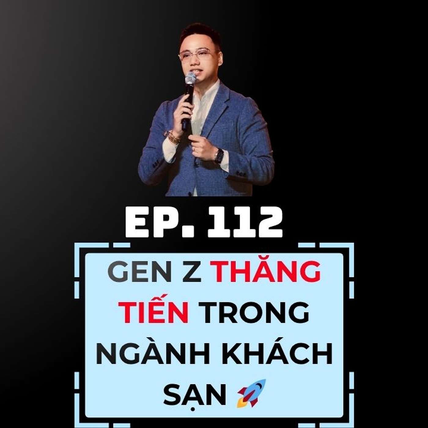 #112 - GEN Z THĂNG TIẾN TRONG NGÀNH KHÁCH SẠN 🚀