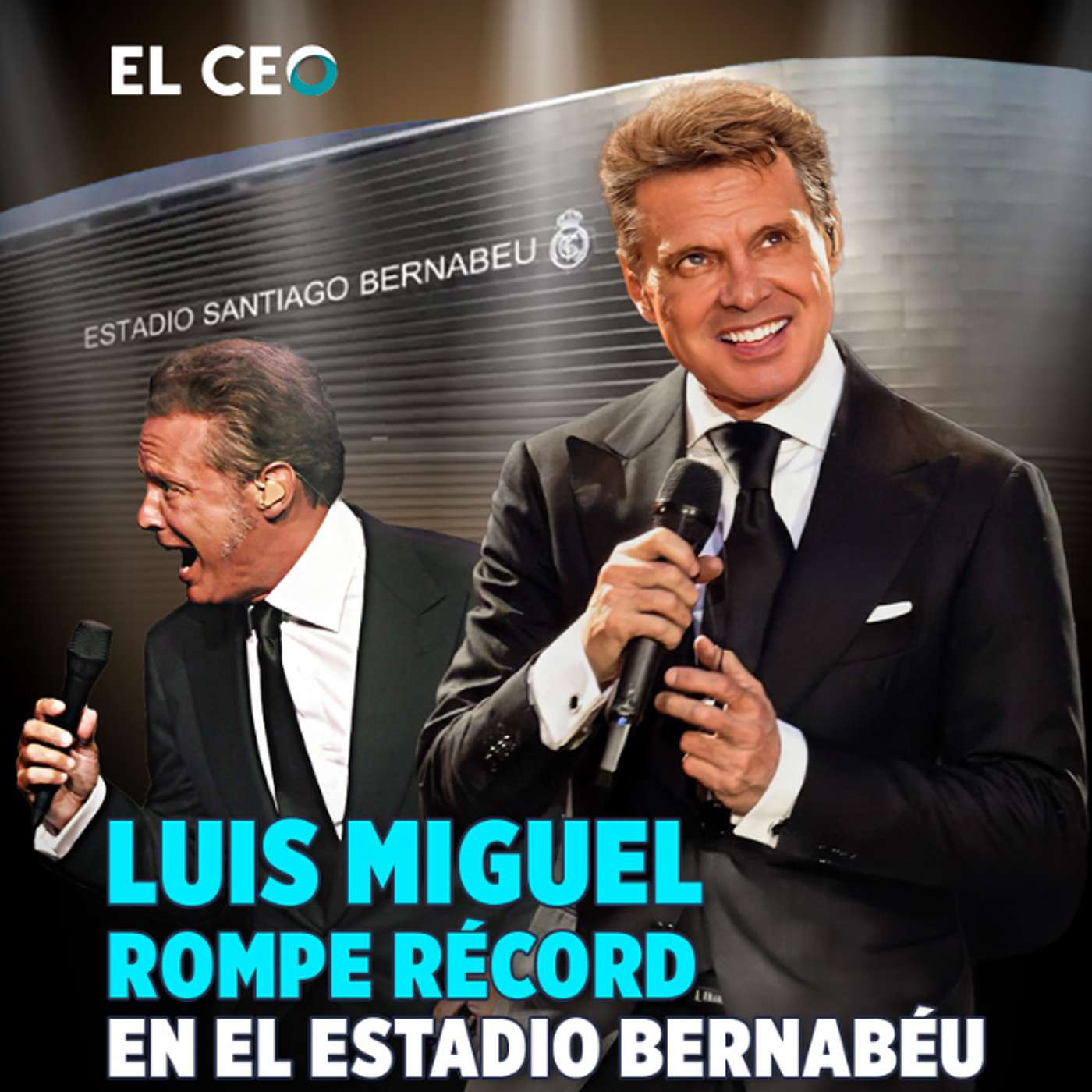 Luis Miguel rompe récord en el Estadio Bernabéu episode artwork